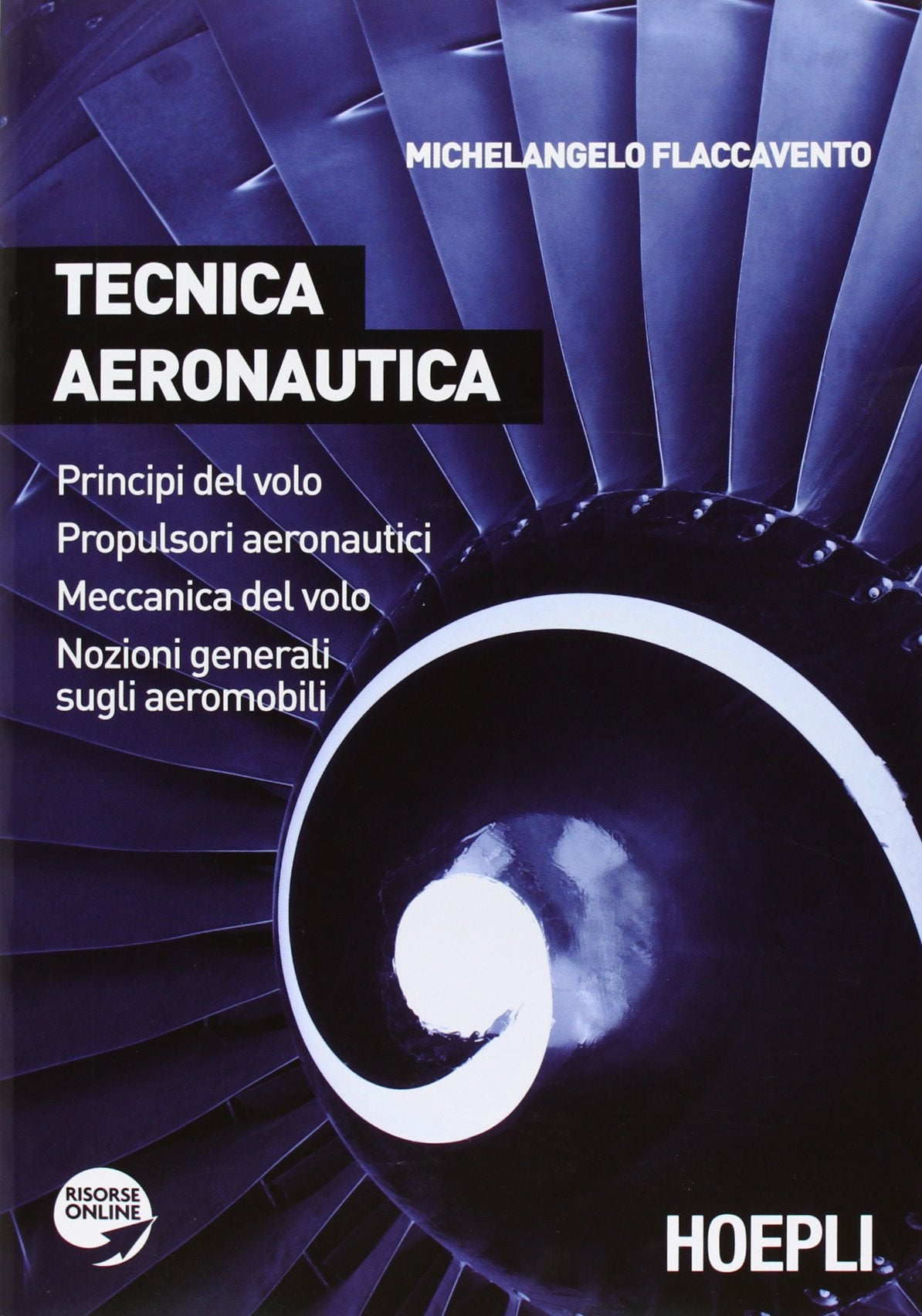 Tecnica aeronautica. Principi del volo. Propulsori aeronautici. Meccanica del volo. Nozioni generali sugli aeromobili. Per gli Ist. tecnici Study Guides