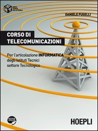 Corso di telecomunicazioni. Per l'articolazione informatica degli Istituti Tecnici settore Tecnologico Study Guides