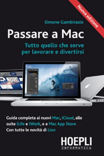 Passare a Mac. Tutto quello che serve per lavorare e divertirsi book