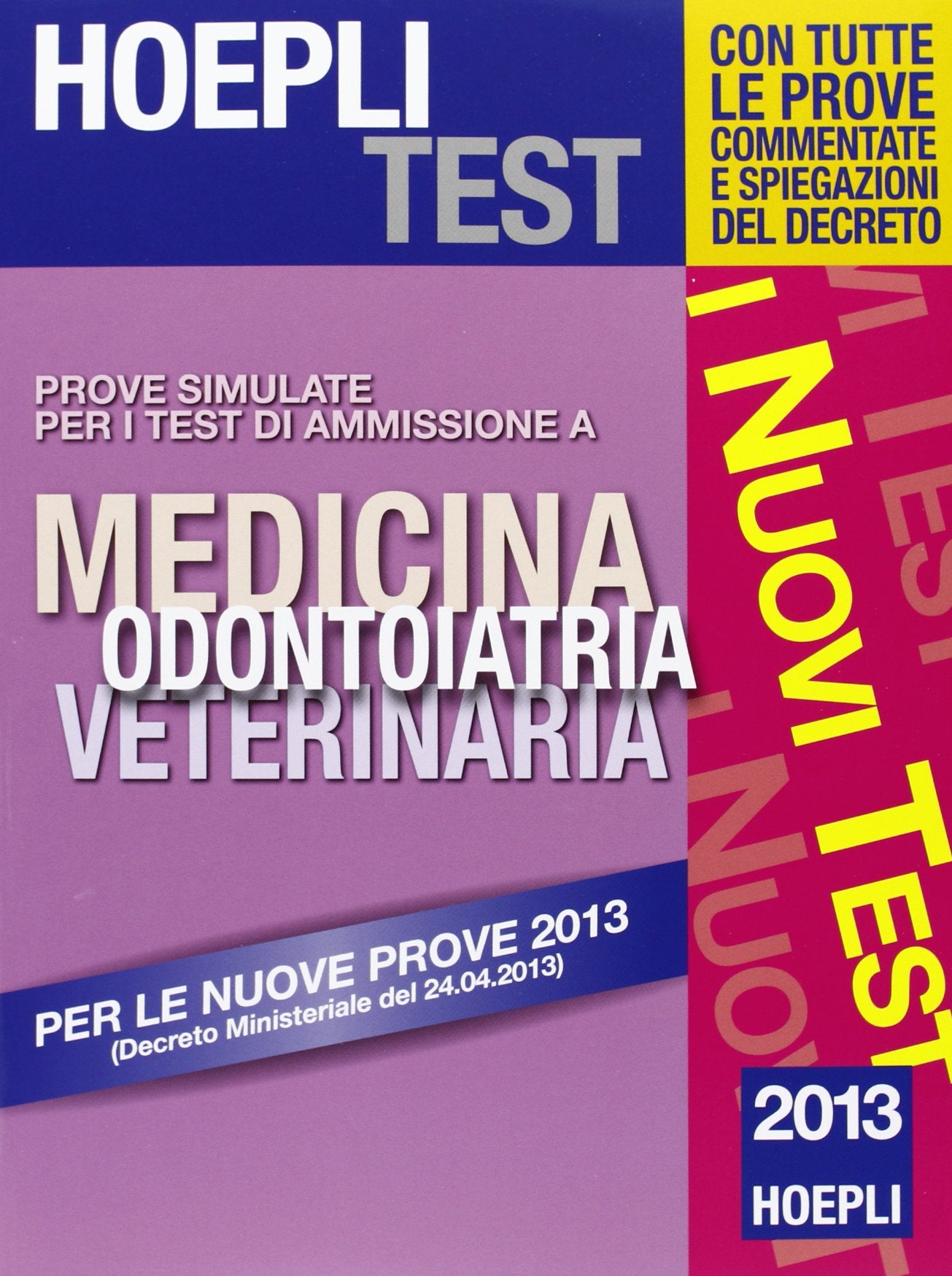 Hoepli Test. Prove simulate. Medicina, odontoiatria, veterinaria 2013 Medicine
