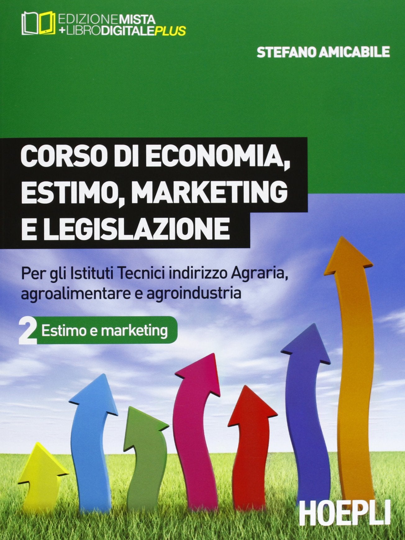 Corso di economia, estimo, marketing e legislazione. Per gli Ist. tecnici indirizzo agraria, agroalimentare e agroindustria (Vol. 2) book