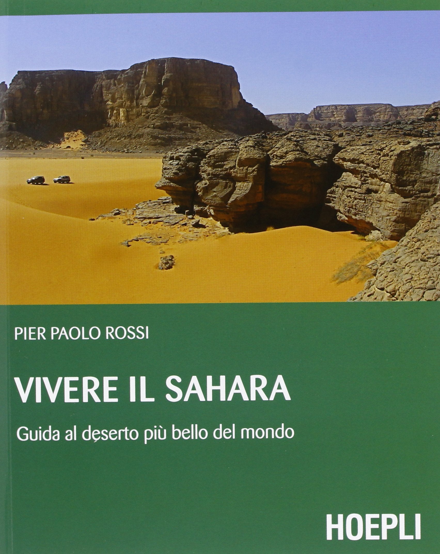 Vivere il Sahara. Guida al deserto più bello del mondo Travel