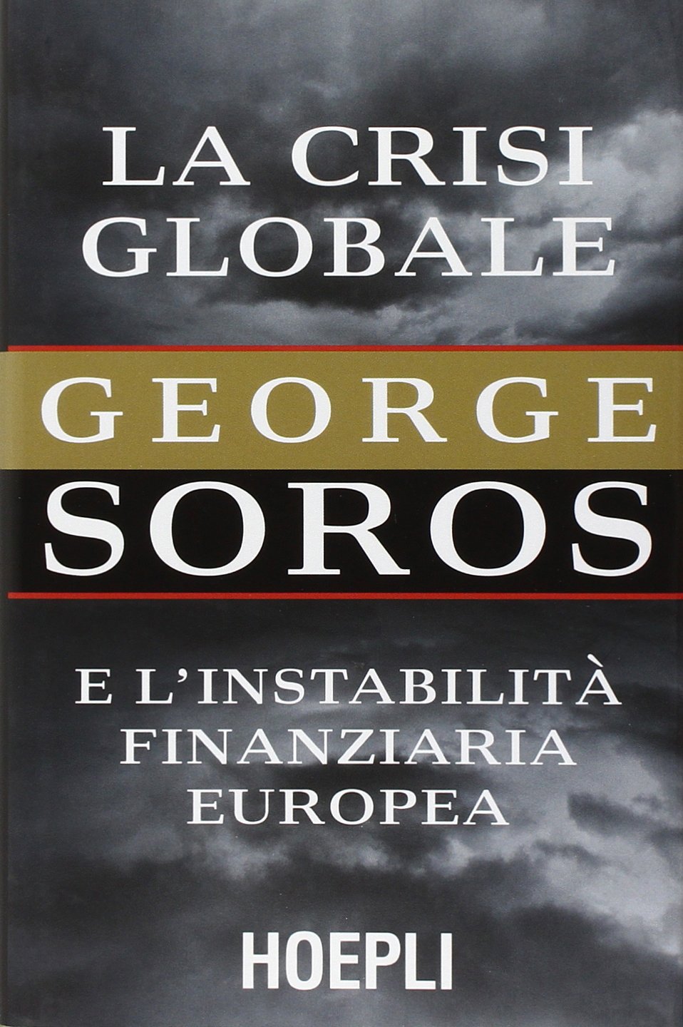 La crisi globale. E l'instabilità finanziaria europea book