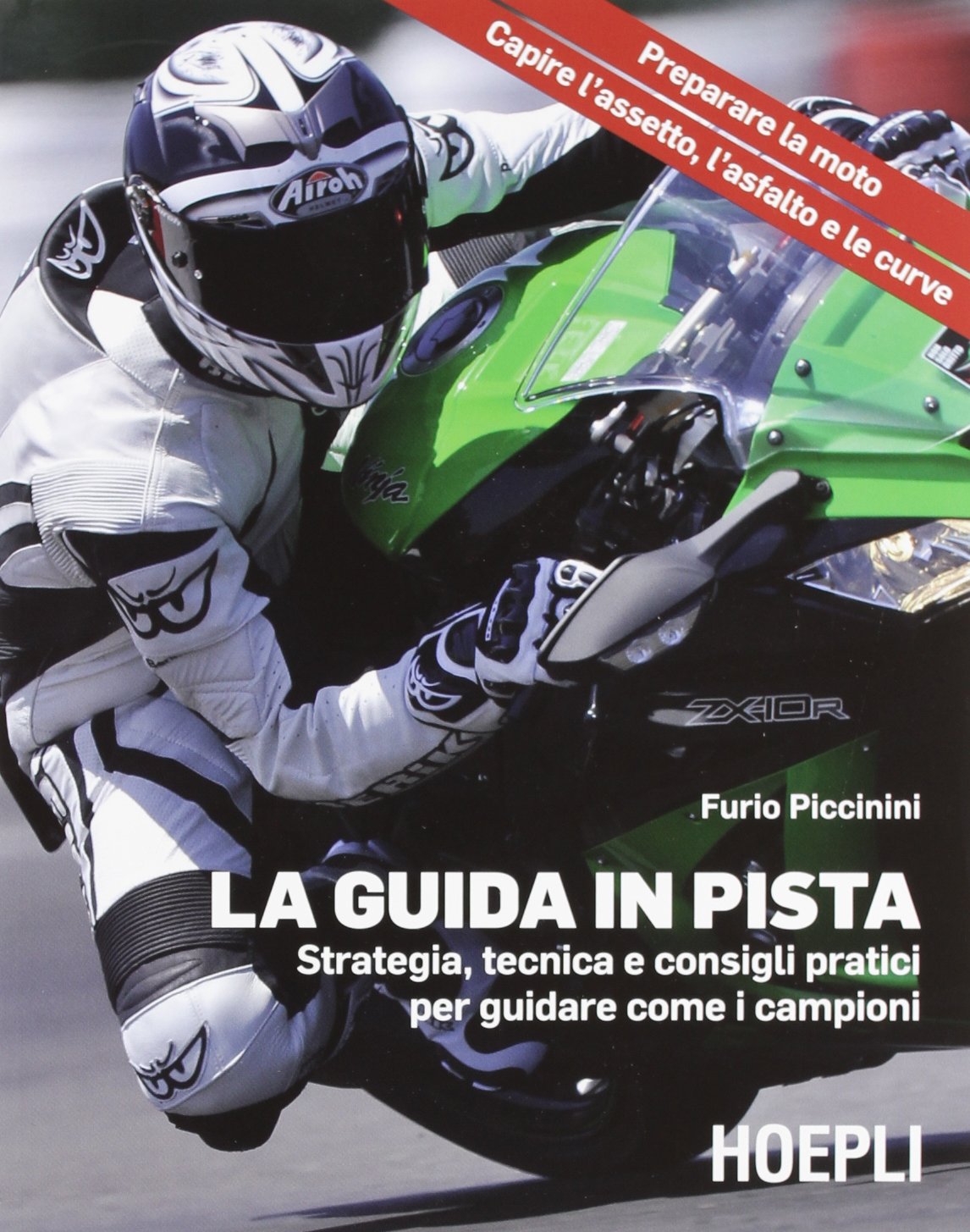La guida in pista. Strategia, tecnica e consigli pratici per guidare come i campioni book