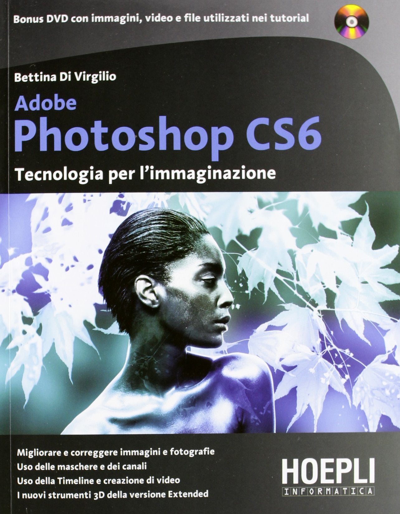 Adobe Photoshop CS6. Tecnologia per l'immaginazione. Con DVD book
