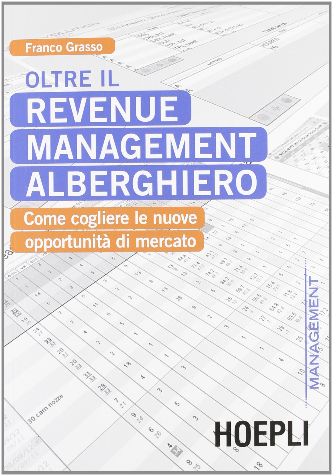 Oltre il revenue management alberghiero. Come cogliere le nuove opportunità di mercato Business, Finance & Career