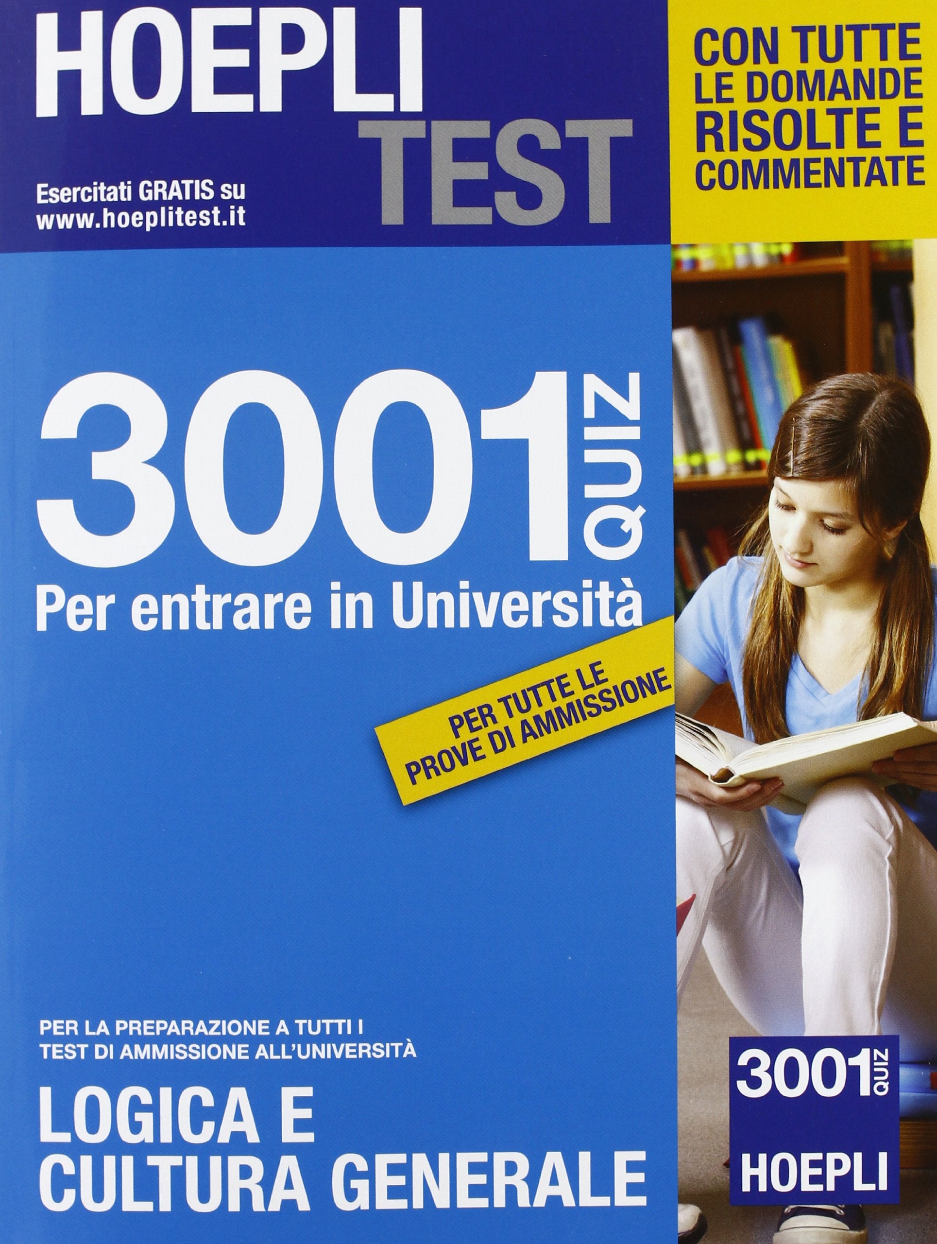 Hoepli test. 3001 Quiz per la preparazione a tutti i test di ammissione. Logica e cultura generale Books