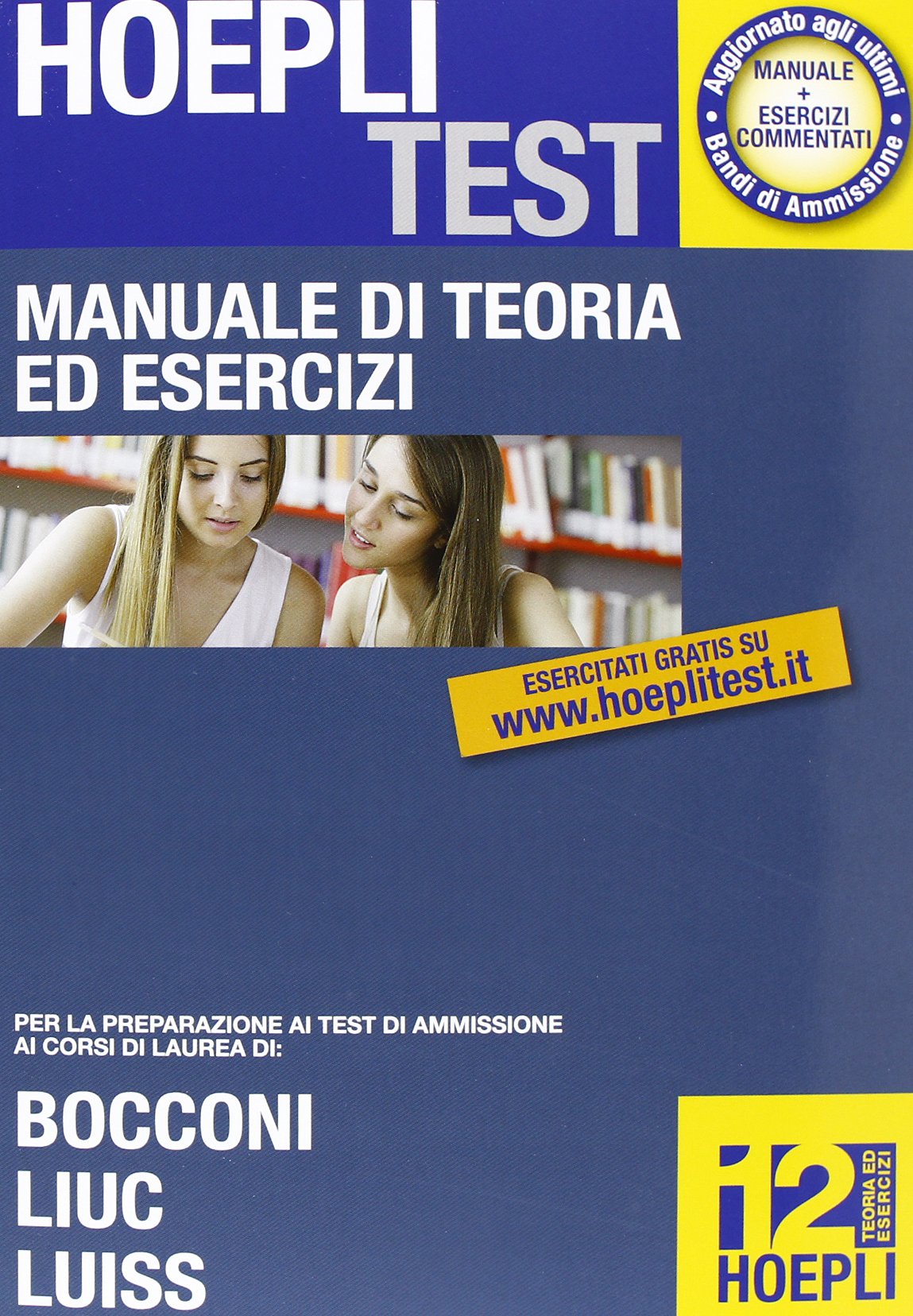 Hoepli test. Manuale di teoria ed esercizi per i test di ammissione all'Università. Bocconi, LIUC e Luiss (Vol. 12) book