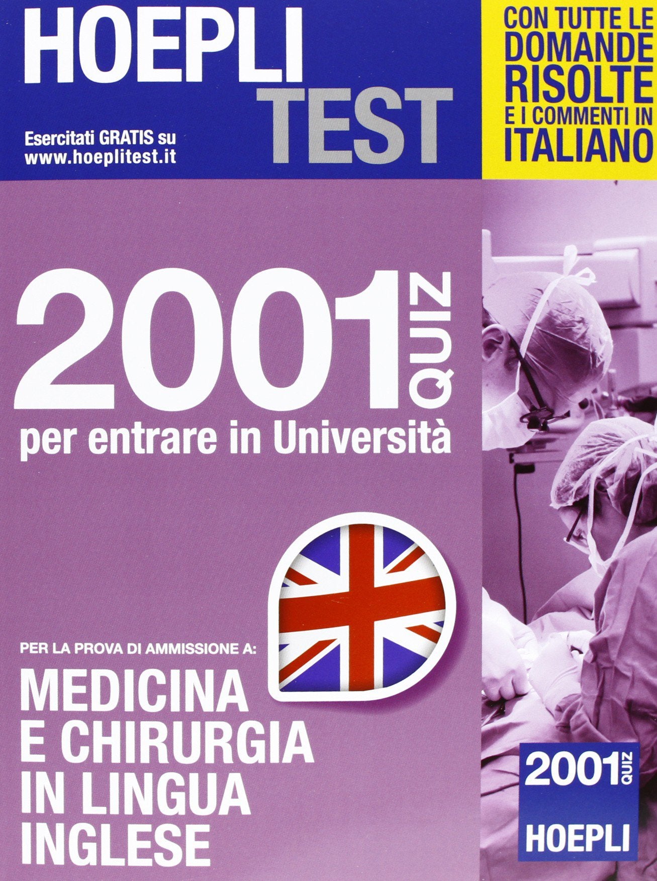 Hoepli test. 2001 quiz per entrare in Università. Per la prova di ammissione a medicina e chirurgia in lingua inglese book