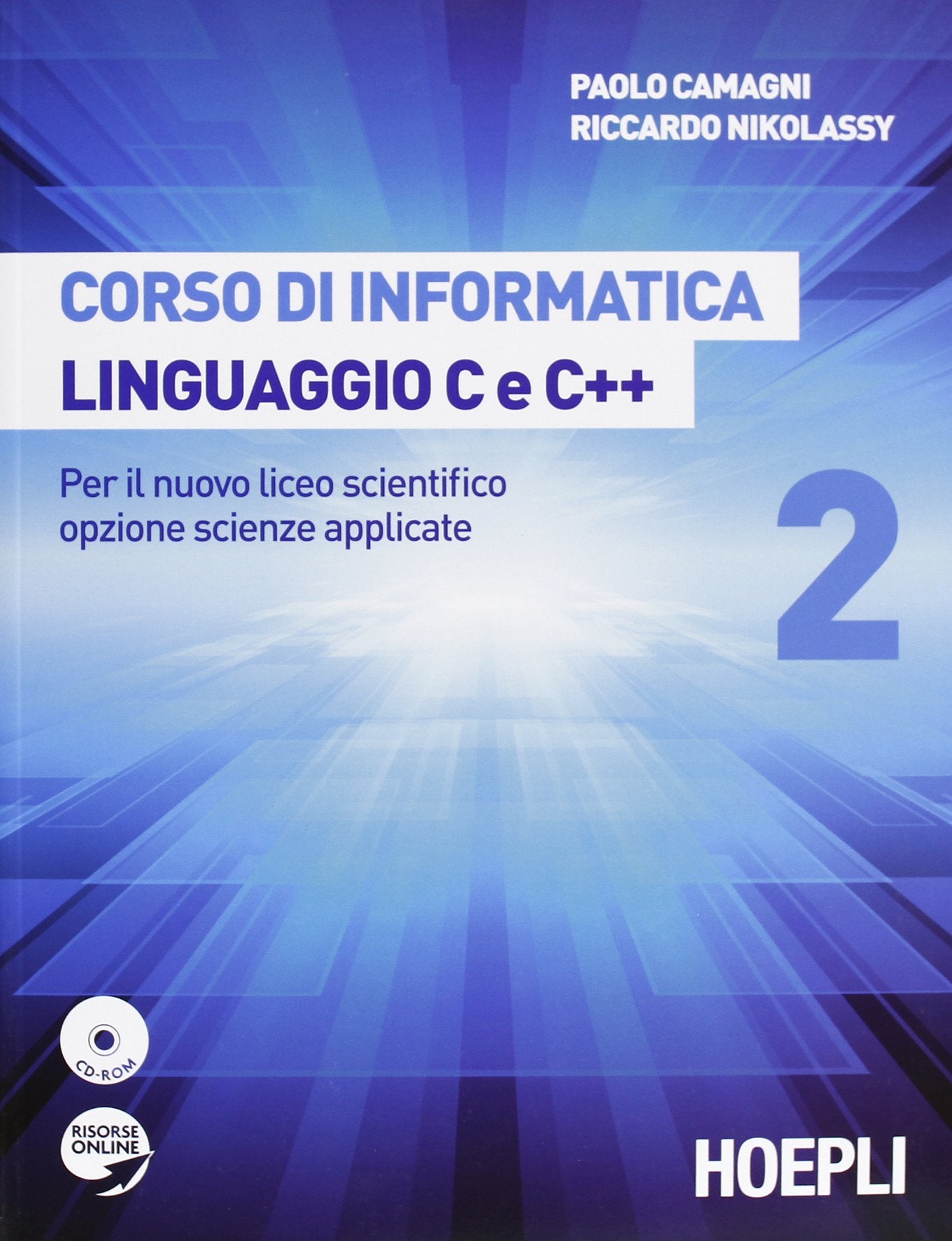 Corso di informatica linguaggio C e C++. Per il nuovo liceo scientifico opzione scienze applicate. Con CD-ROM Study Guides