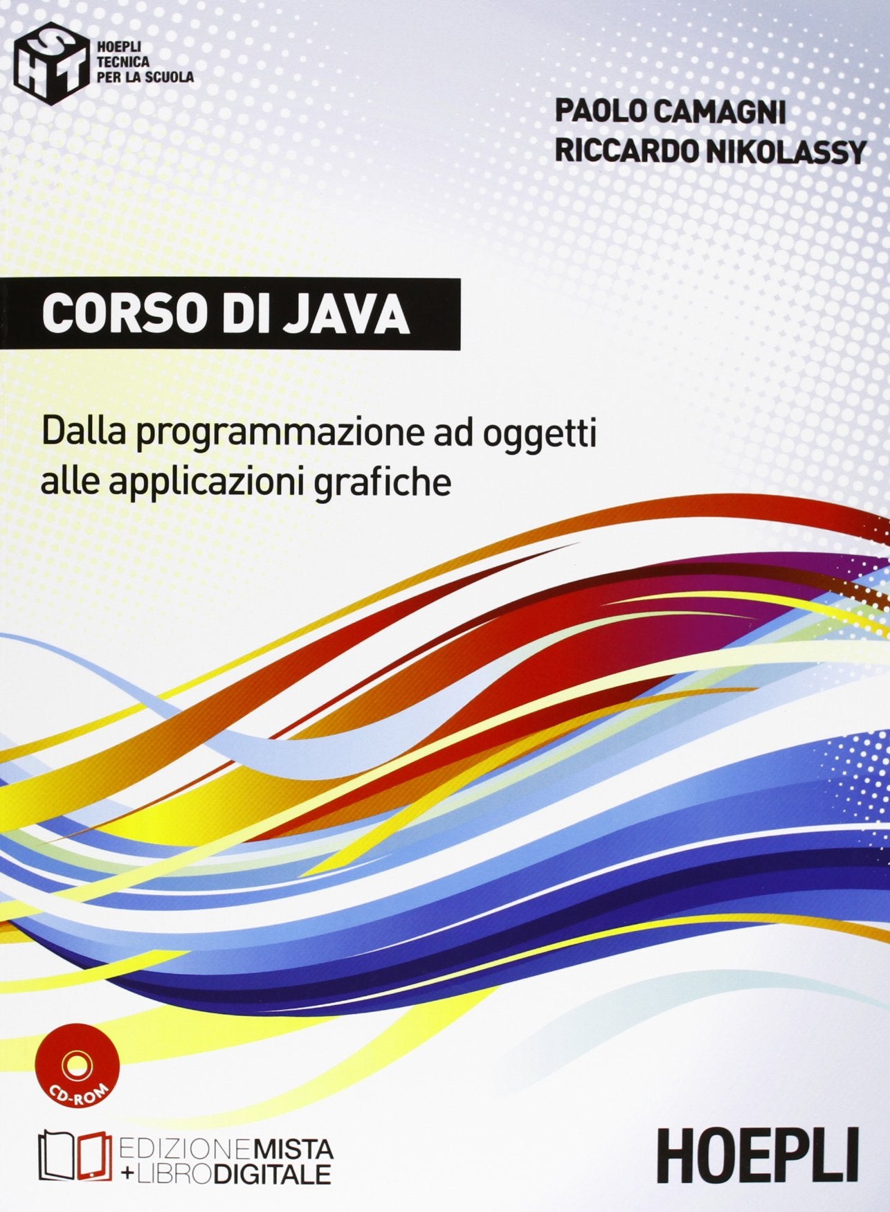 Corso di Java. Dalla programmazione ad oggetti alle applicazioni grafiche. Per gli Ist. tecnici commerciali. Con e-book. Con espansione online (Scolastica) Non-fiction