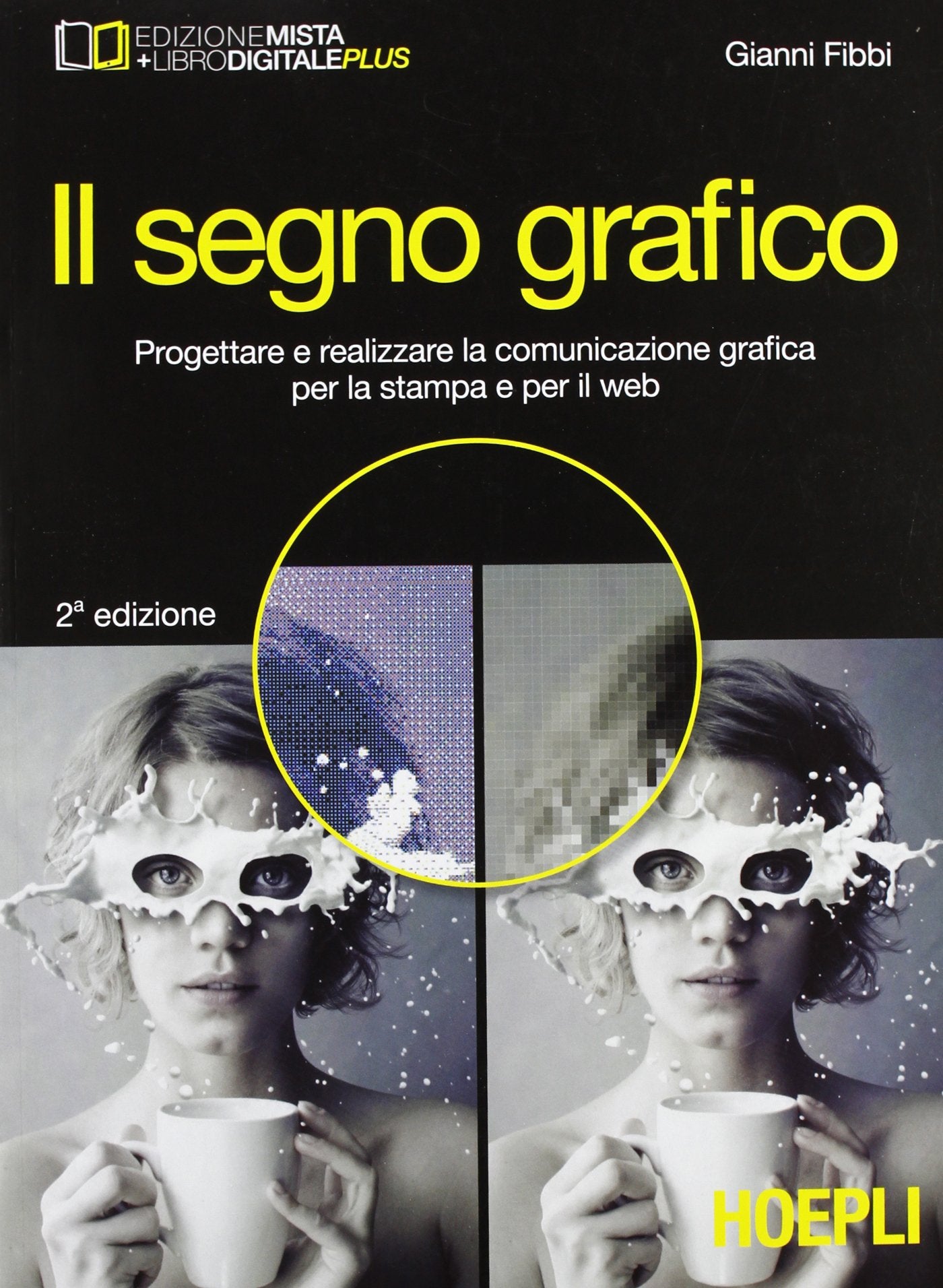 Il segno grafico. Progettare e realizzare la comunicazione grafica per la stampa e per il web. Per gli Ist. tecnici e professionali. Con e-book. Con espansione online Study Guides