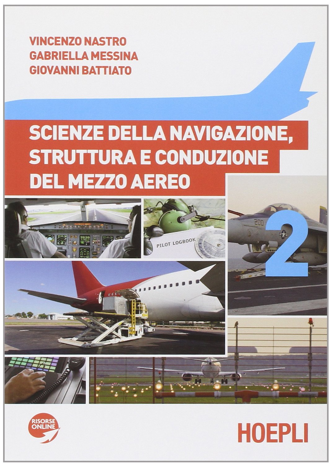 Scienze della navigazione, struttura e conduzione del mezzo aereo. Per gli Ist. tecnici aeronautici. Con espansione online (Vol. 2) book