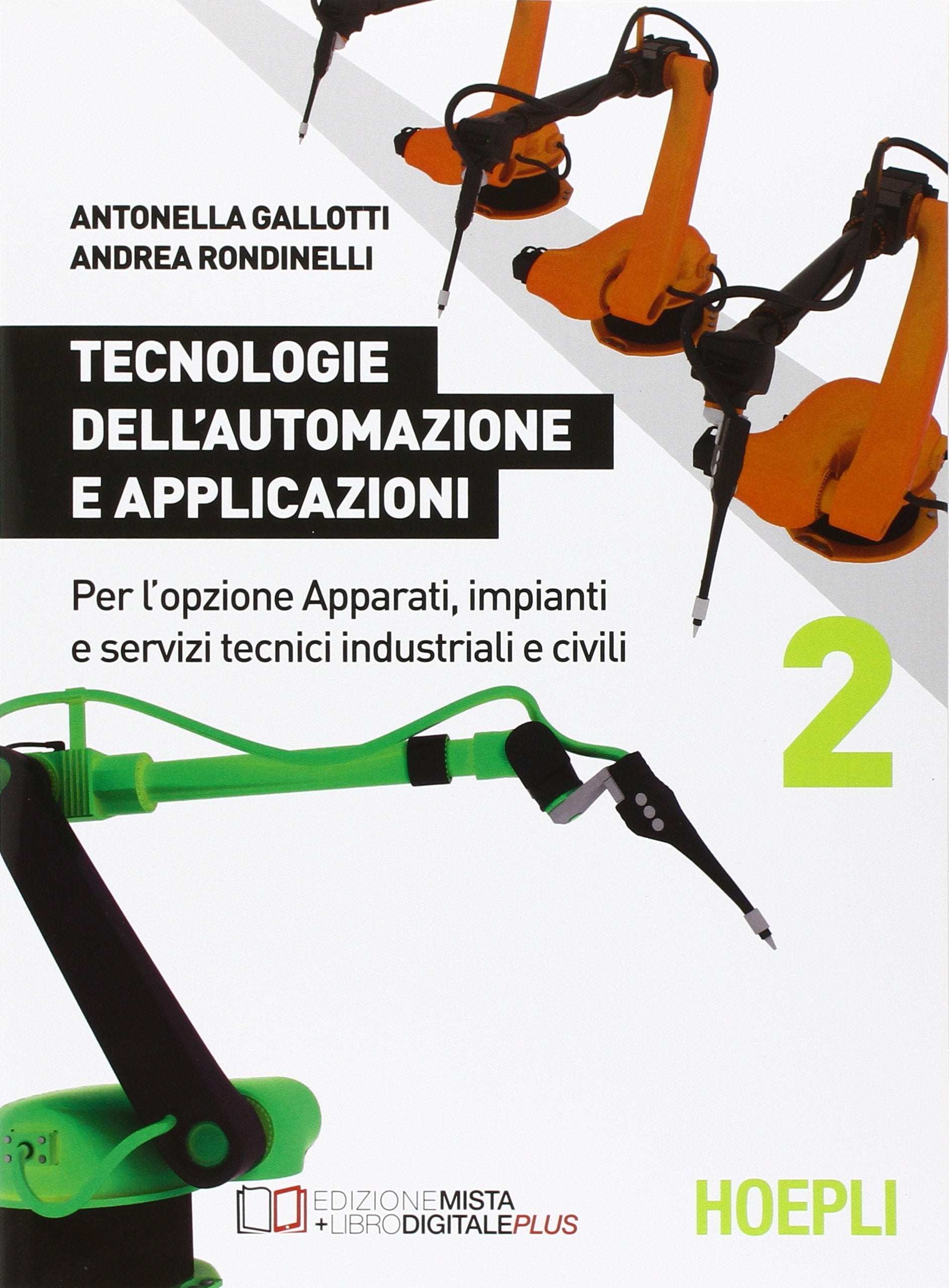 Tecnologie dell'automazione e applicazioni. Per gli Ist. professionali per l'industria e l'artigianato. Con e-book. Con espansione online. Per ... servizi tecnici industriali e civili (Vol. 2) Non-fiction