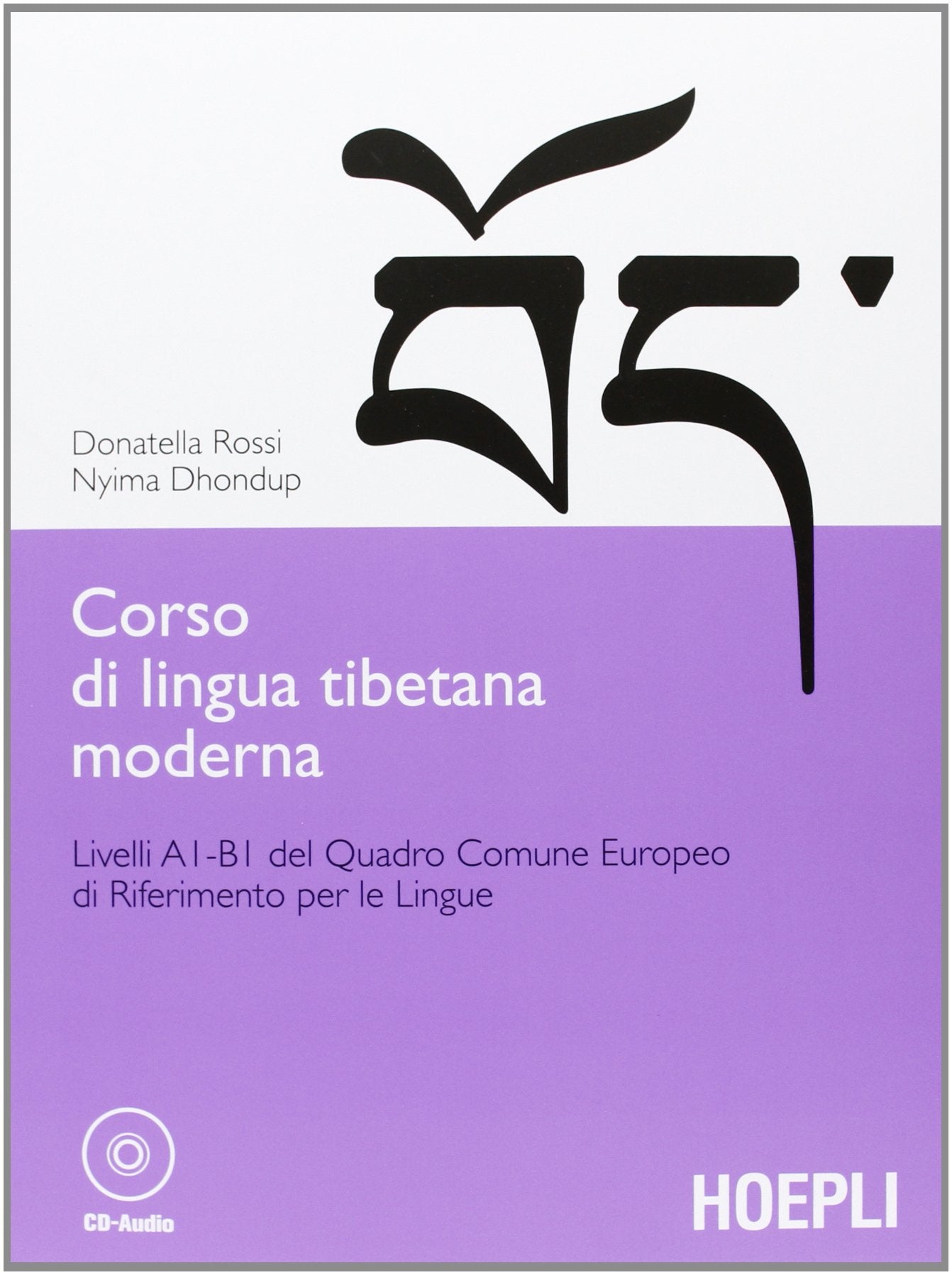 Corso di lingua tibetana moderna. Livelli A1-B1 del quadro comune Europeo di riferimento per le lingue Foreign Languages ​​& Dictionaries