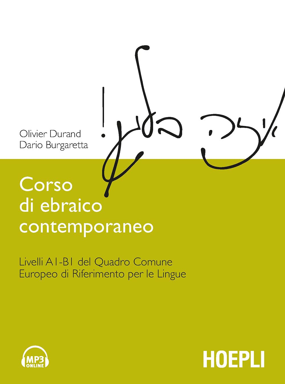 Corso di ebraico contemporaneo. Livelli A1-B1 del quadro comune europeo di riferimento per le lingue. Con CD Audio formato MP3 book