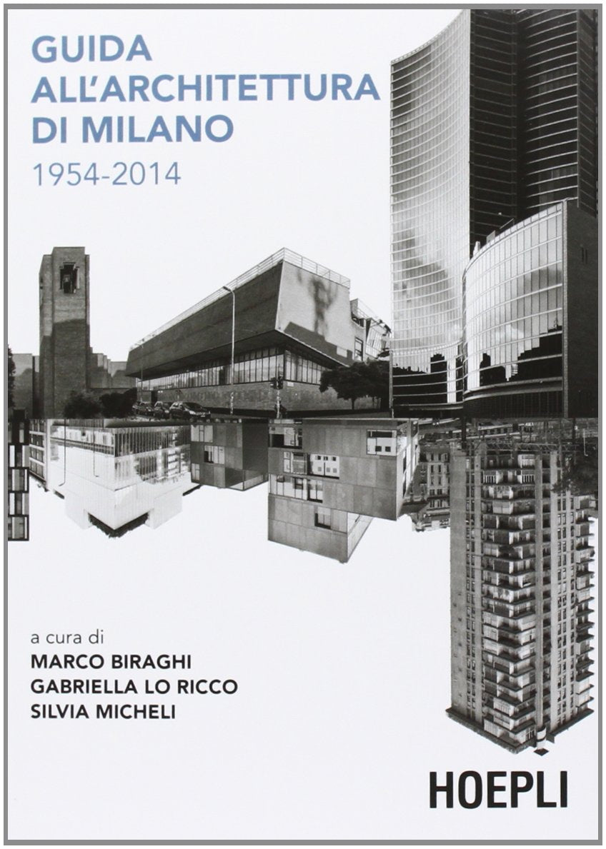 Guida all'architettura di Milano. Ediz. illustrata book