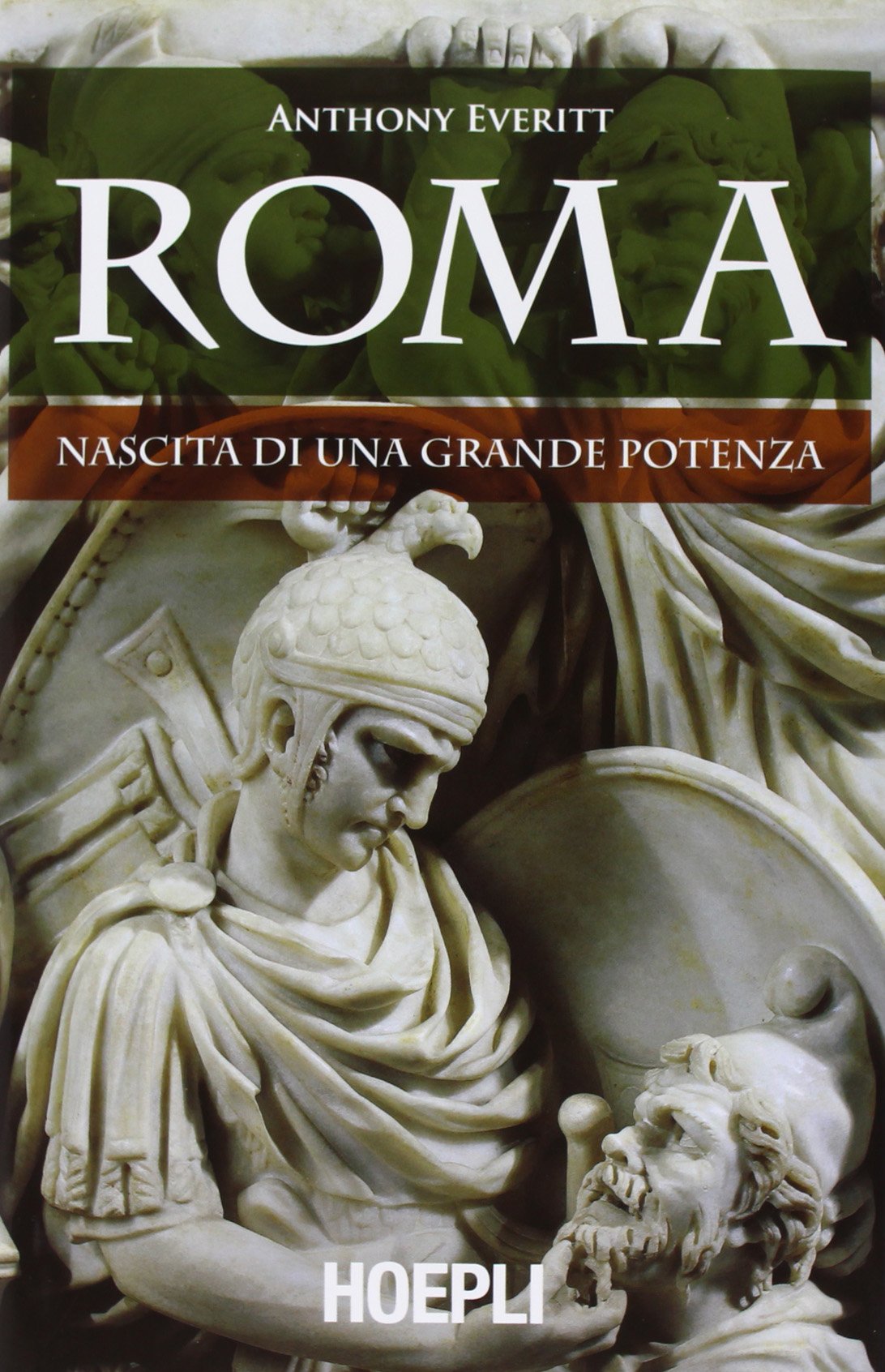 Roma. Nascita di una grande potenza (Saggistica) Politics & History