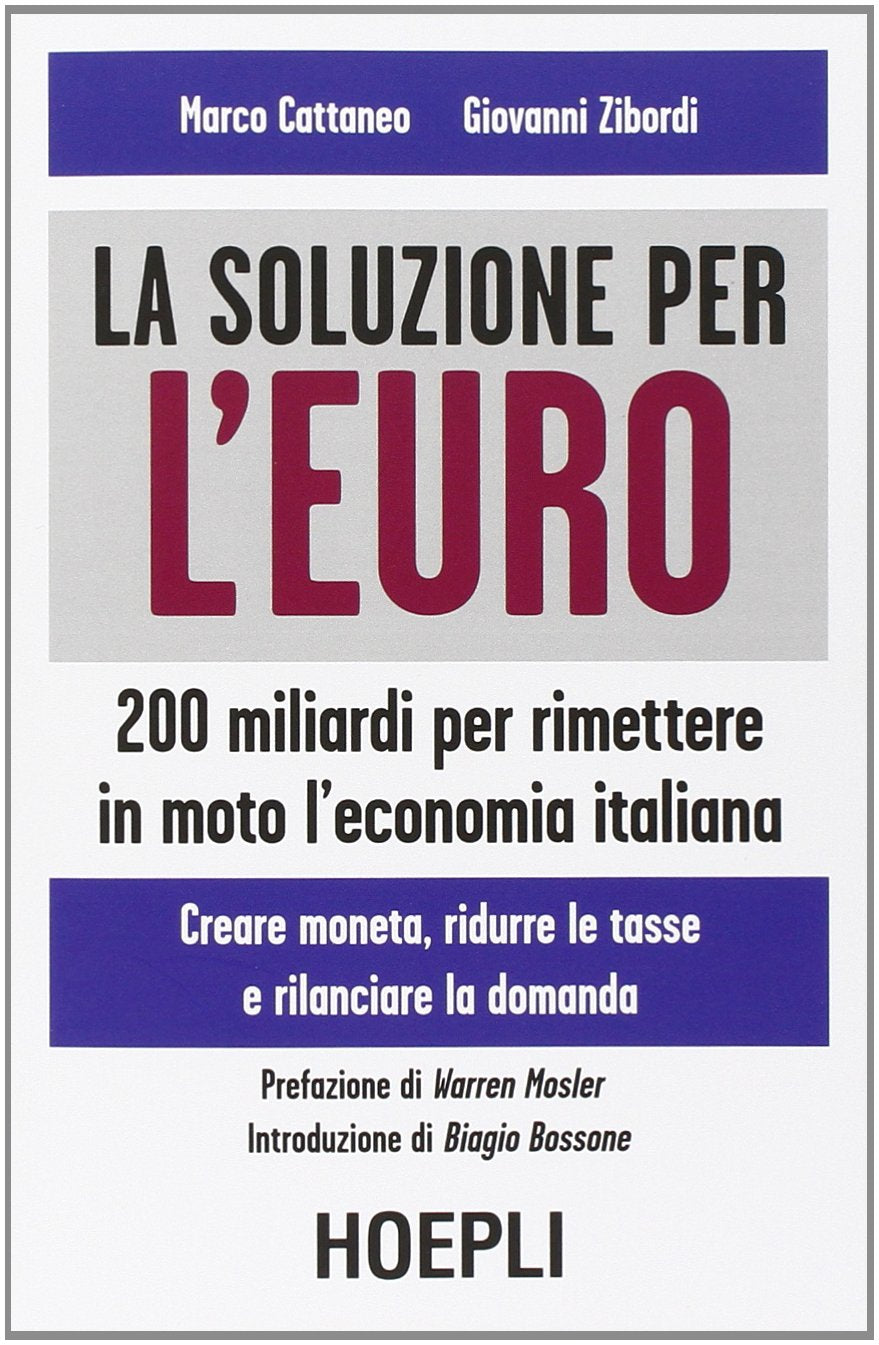 La soluzione per l'euro. 200 miliardi per rimettere in moto l'economia italiana book