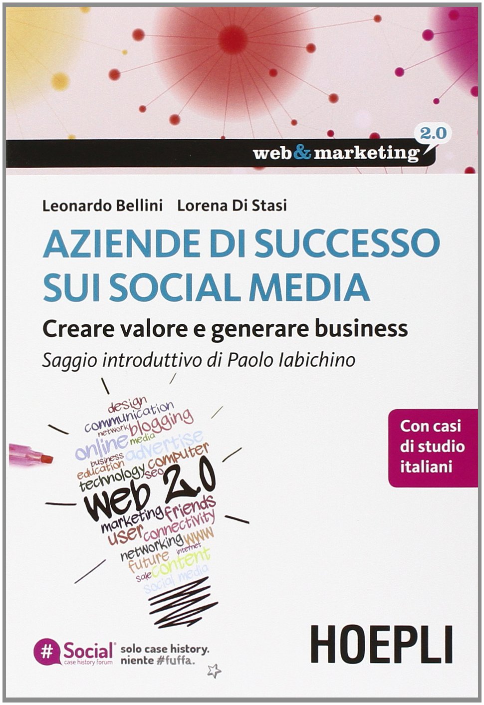 Aziende di successo sui social media. Creare valore e generare business (Web & marketing 2.0) Media & Communication