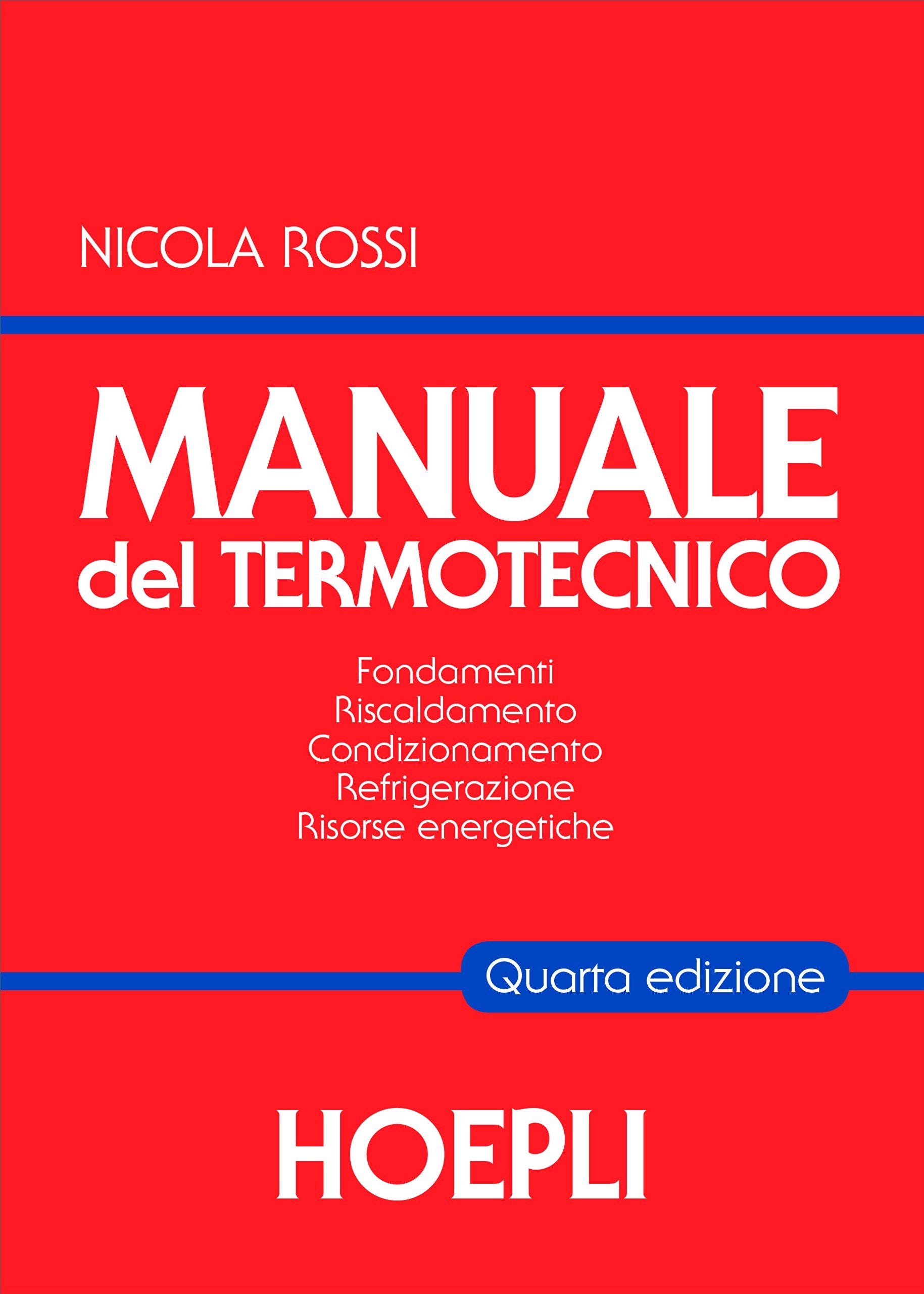Manuale del termotecnico. Fondamenti, riscaldamento, condizionamento, refrigerazione, risorse energetiche book