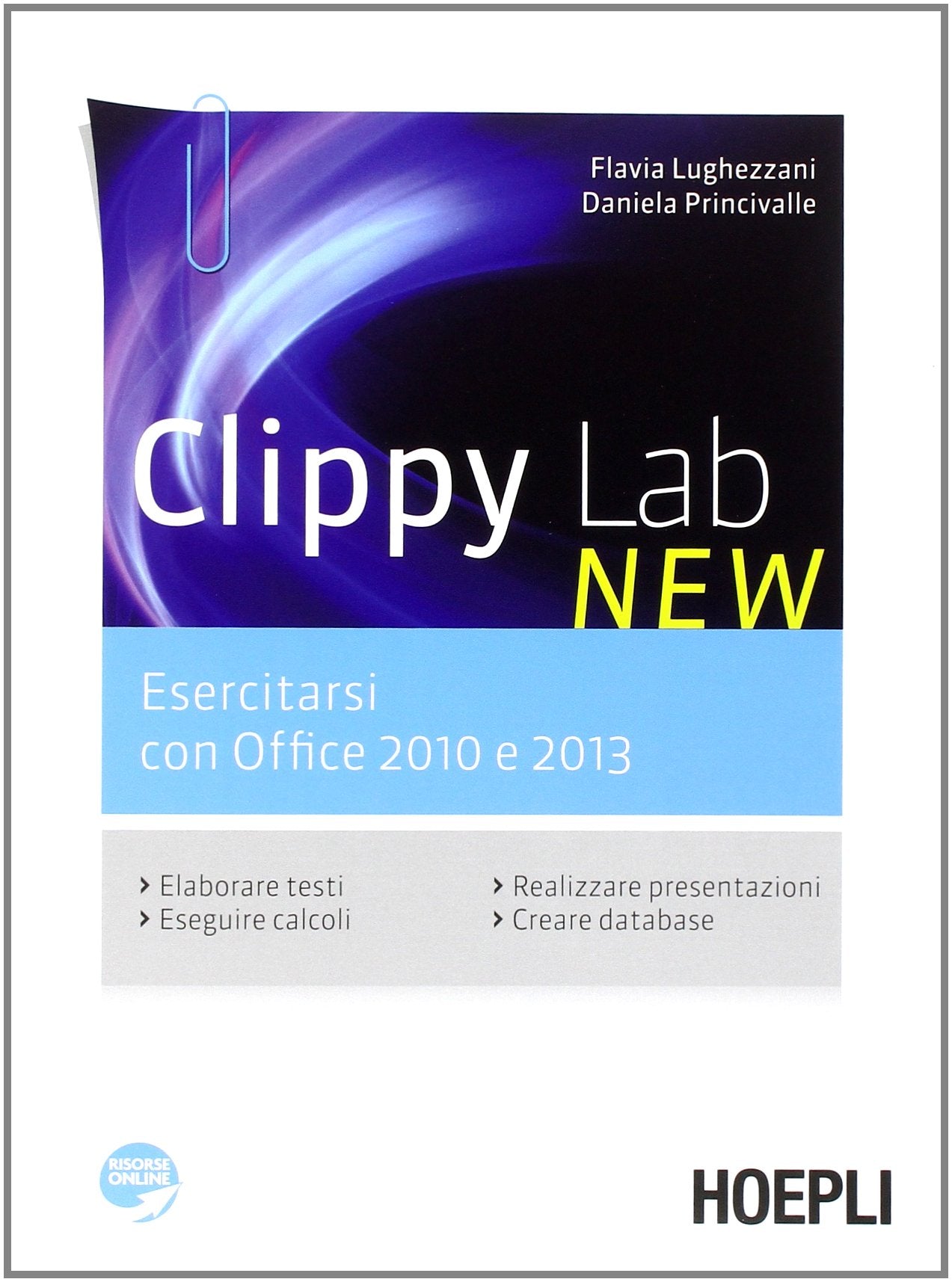 Clippy lab new. Esercitarsi con Office 2010 e 2013. Per gli Ist. professionali commerciali. Con e-book. Con espansione online book