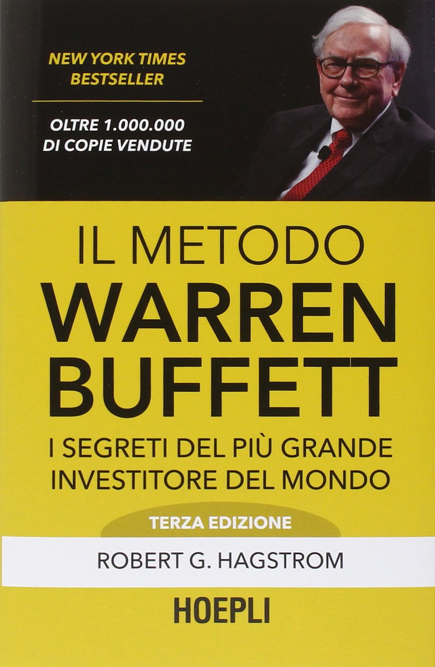 Il metodo Warren Buffett. I segreti del più grande investitore del mondo Business & Technology