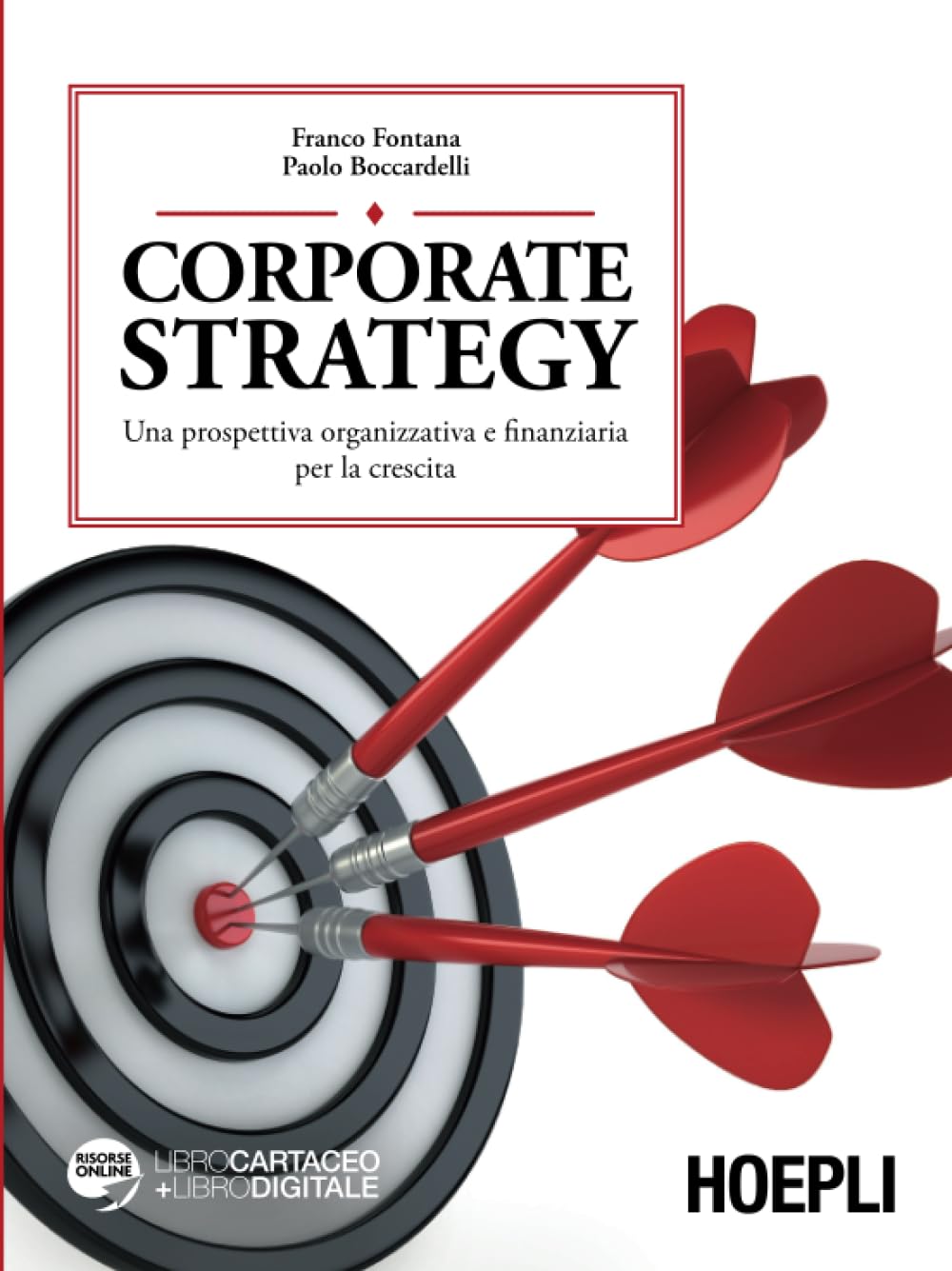 Corporate strategy. Una prospettiva organizzativa e finanziaria per la crescita Business, Finance & Career