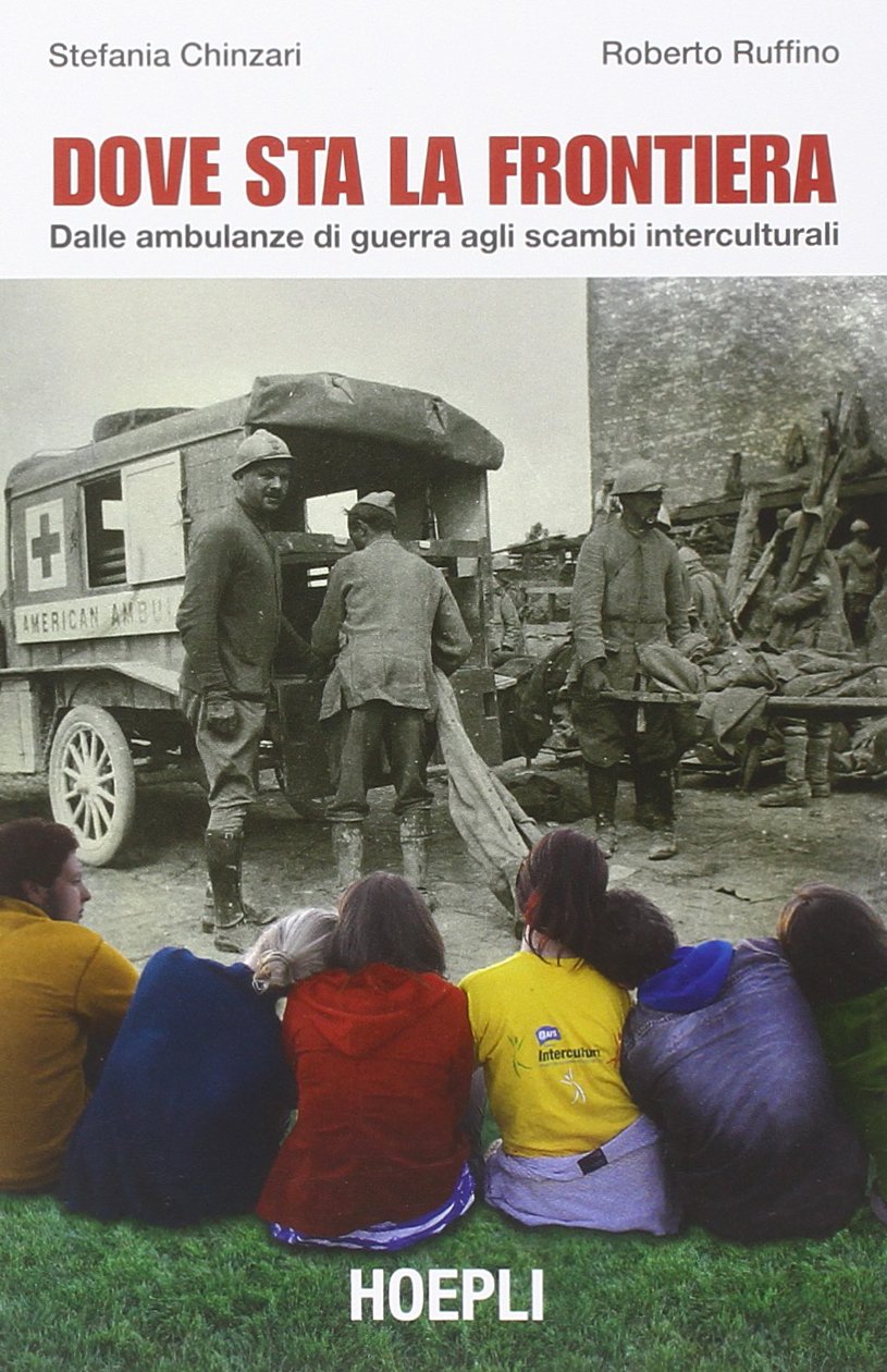Dove sta la frontiera. Dalle ambulanze di guerra agli scambi interculturali book