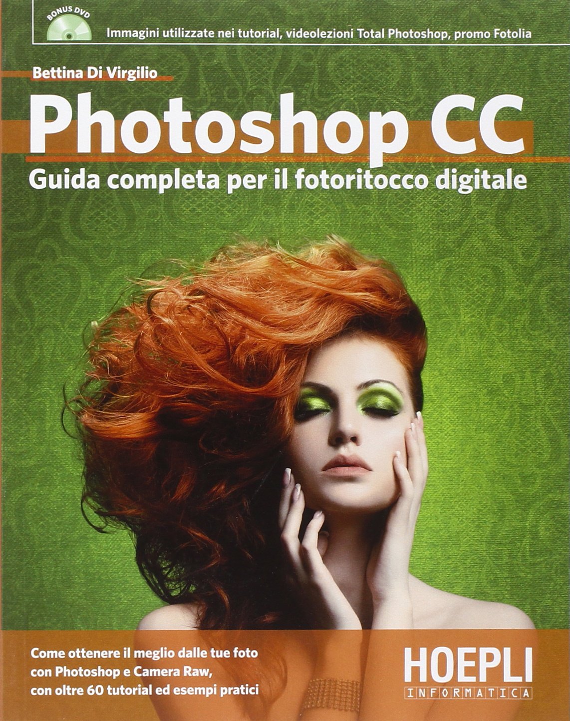 Photoshop CC. Guida completa per il fotoritocco digitale. Con DVD book