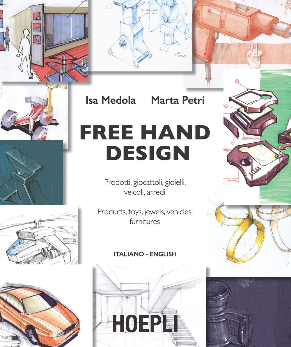 Free hand design. Prodotti, giocattoli, gioielli, veicoli, arredi. Ediz. italiana e inglese Film, Art & Culture