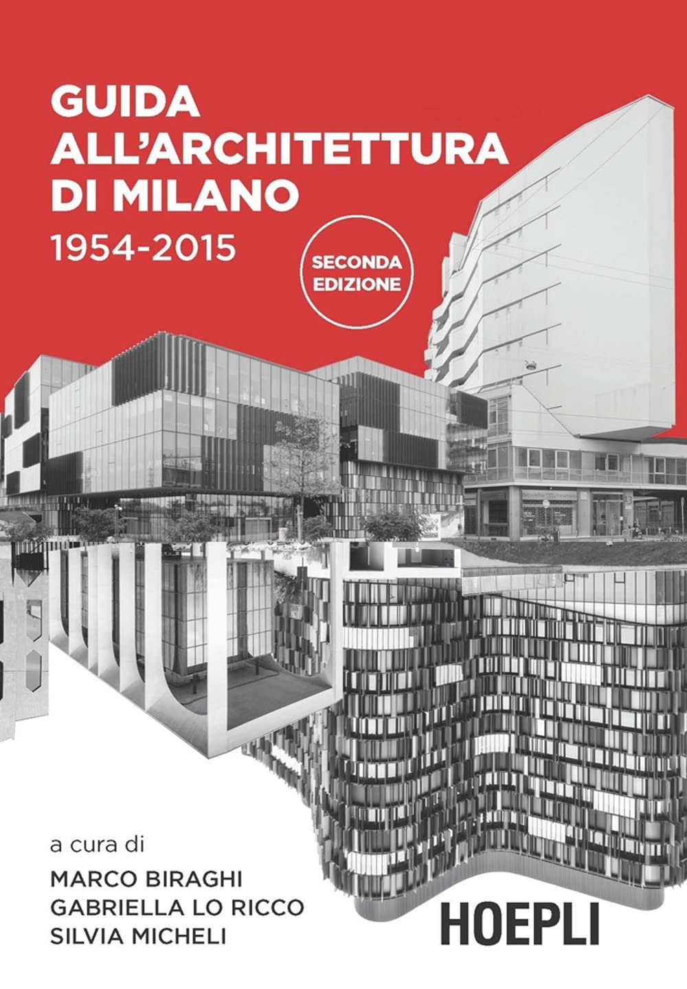 Guida all'architettura di Milano. 1954-2015 Architecture