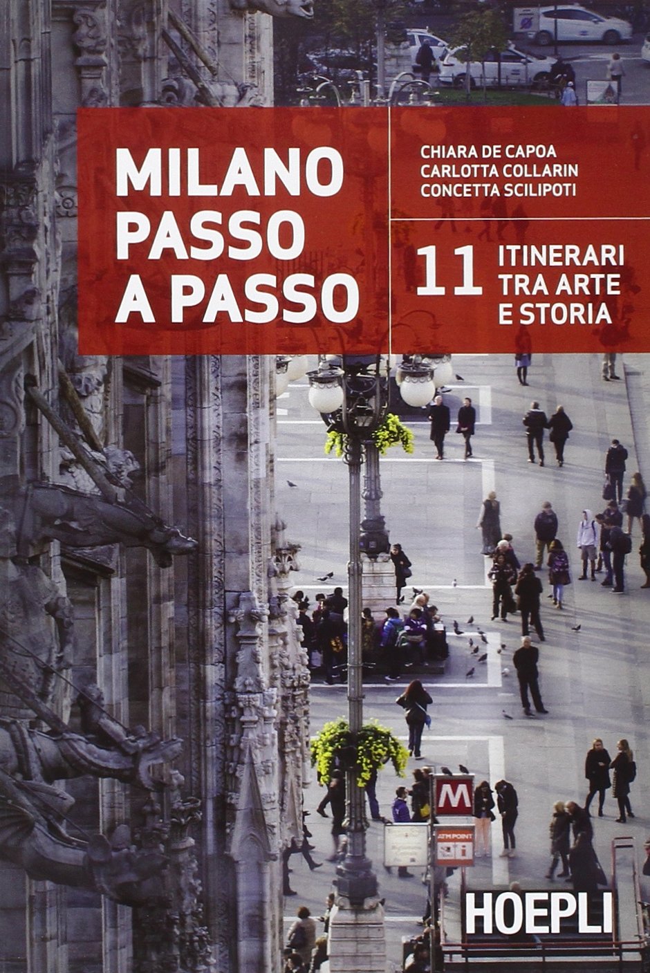 Milano passo a passo. La storia della città in 11 itinerari book