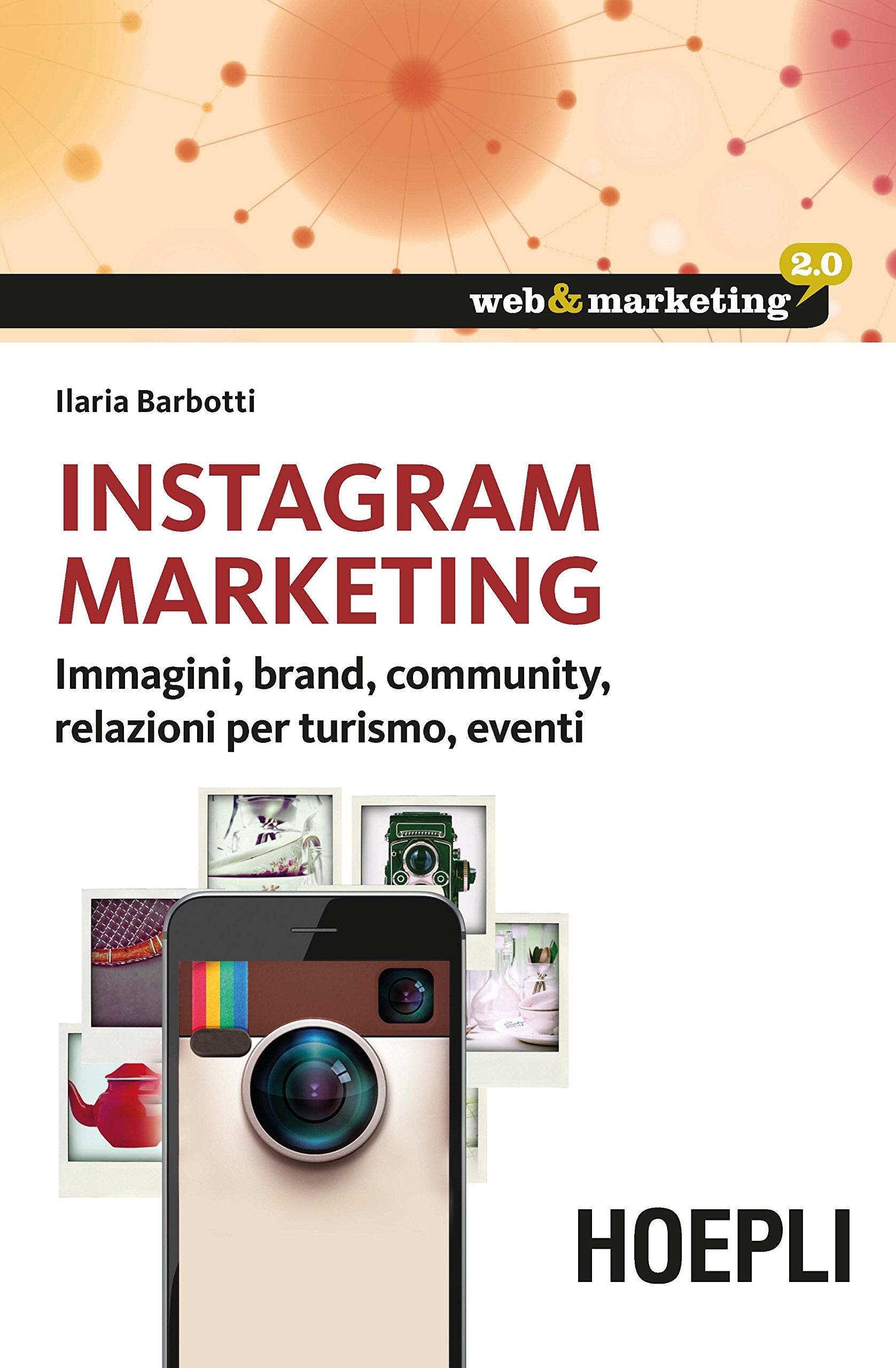 Instagram marketing. Strategia e regole nell'influencer marketing Business, Finance & Career