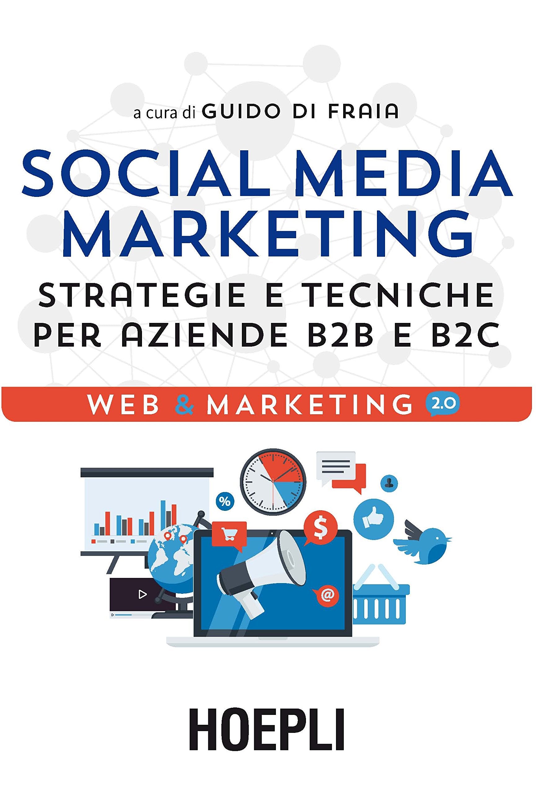 Social media marketing. Strategie e tecniche per aziende B2B e B2C Business, Finance & Career