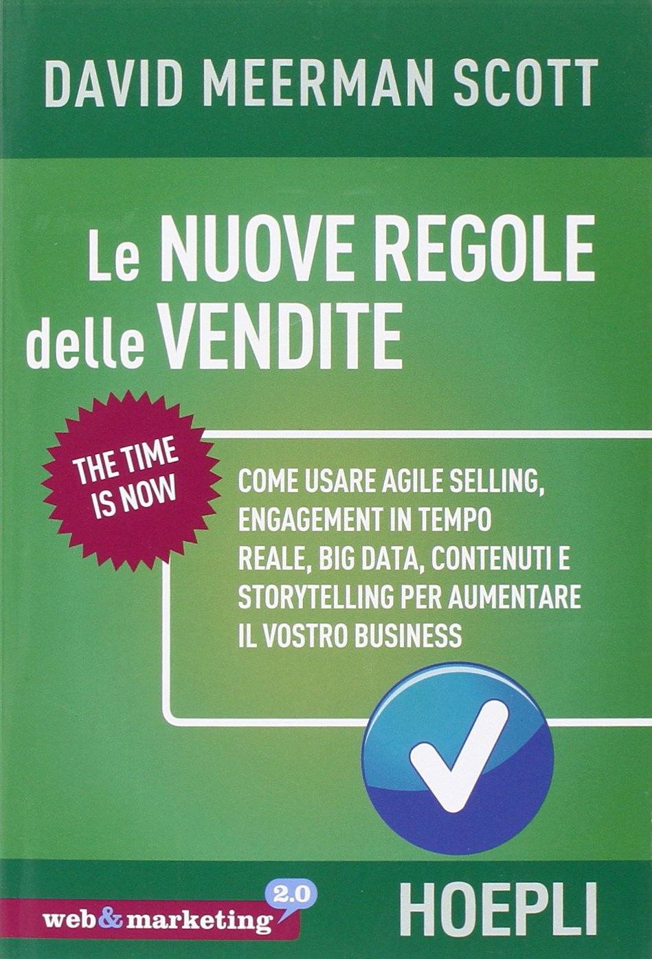 Le nuove regole delle vendite. Come usare agile selling, engagement in tempo reale, big data, contenuti e storytelling per aumentare il vostro business book
