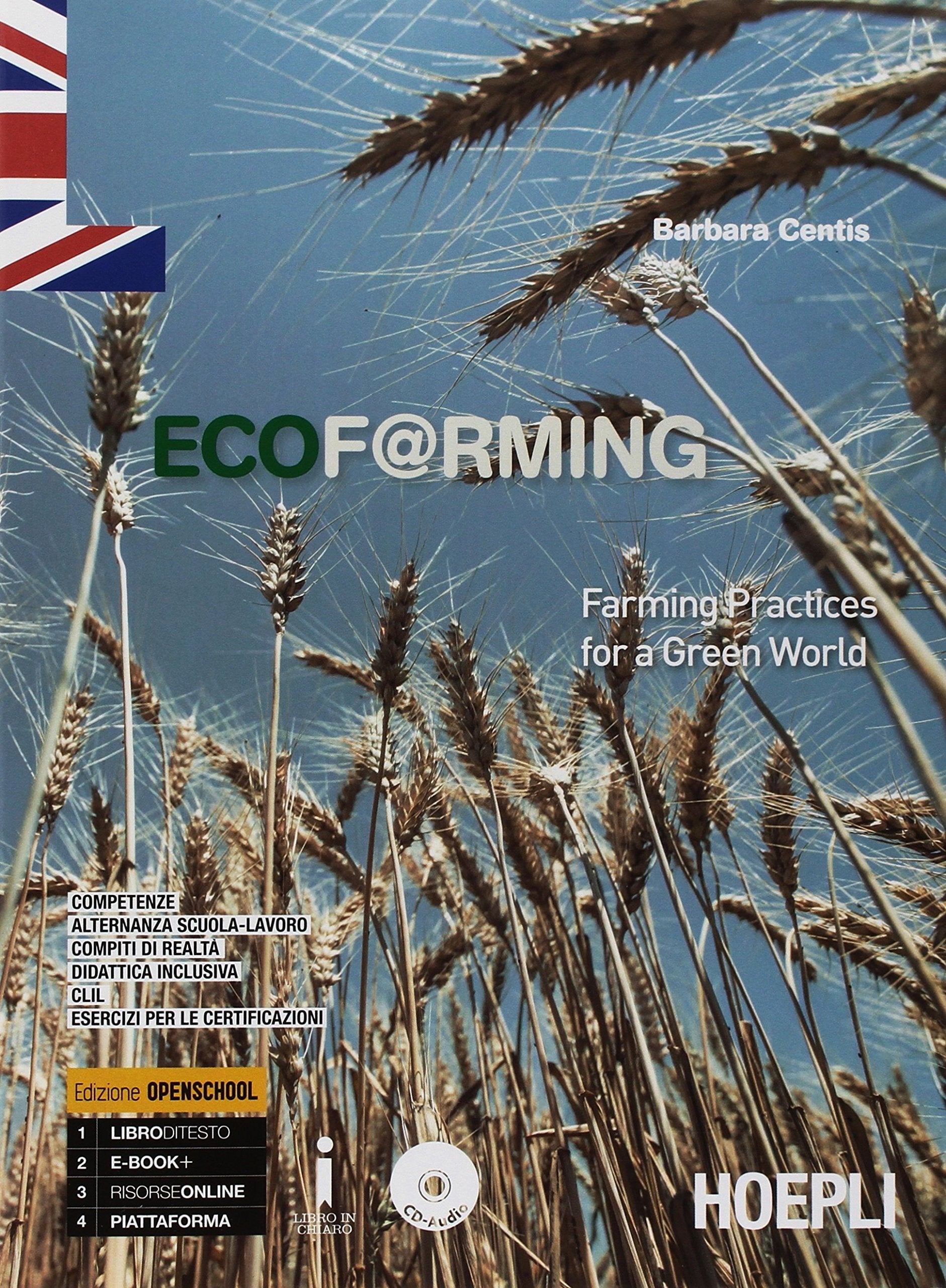 Ecof@rming. Farming practices for a green world. Per gli Ist. tecnici e professionali. Con ebook. Con espansione online book