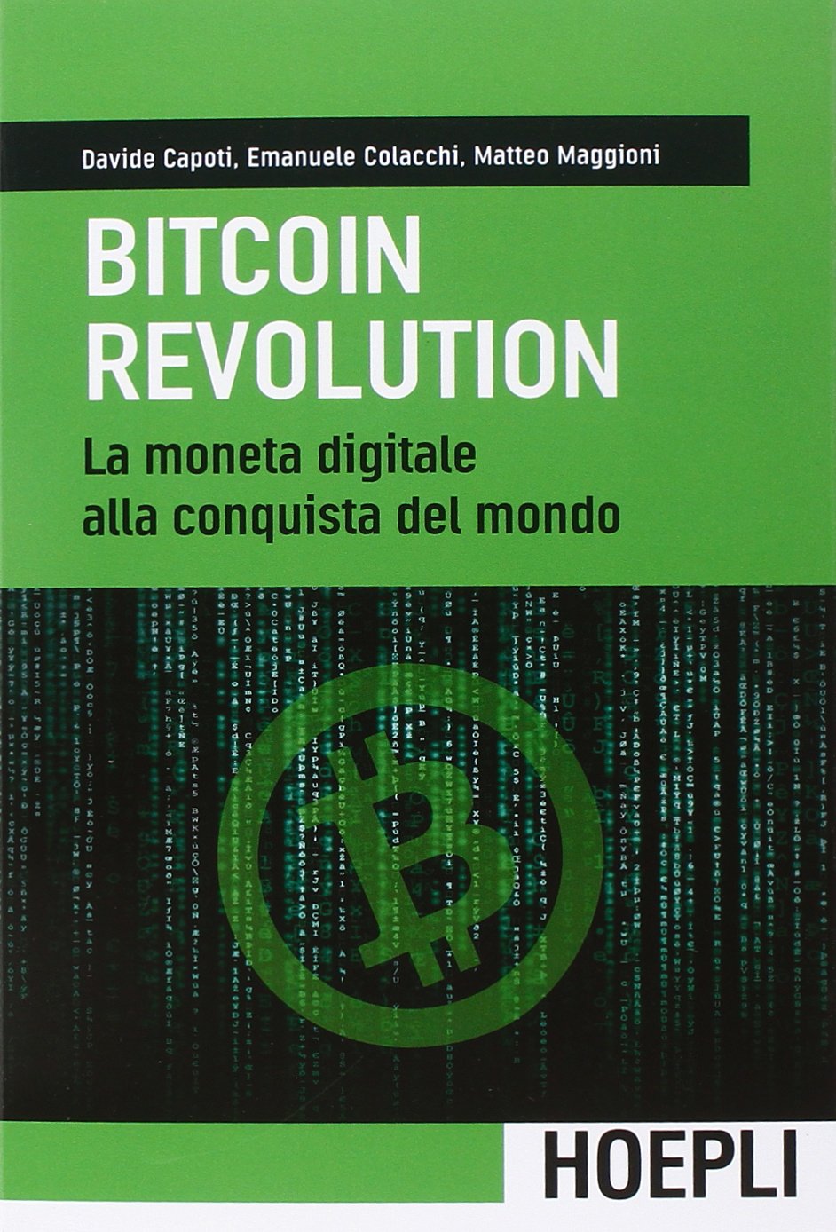 Bitcoin revolution. La moneta digitale alla conquista del mondo book