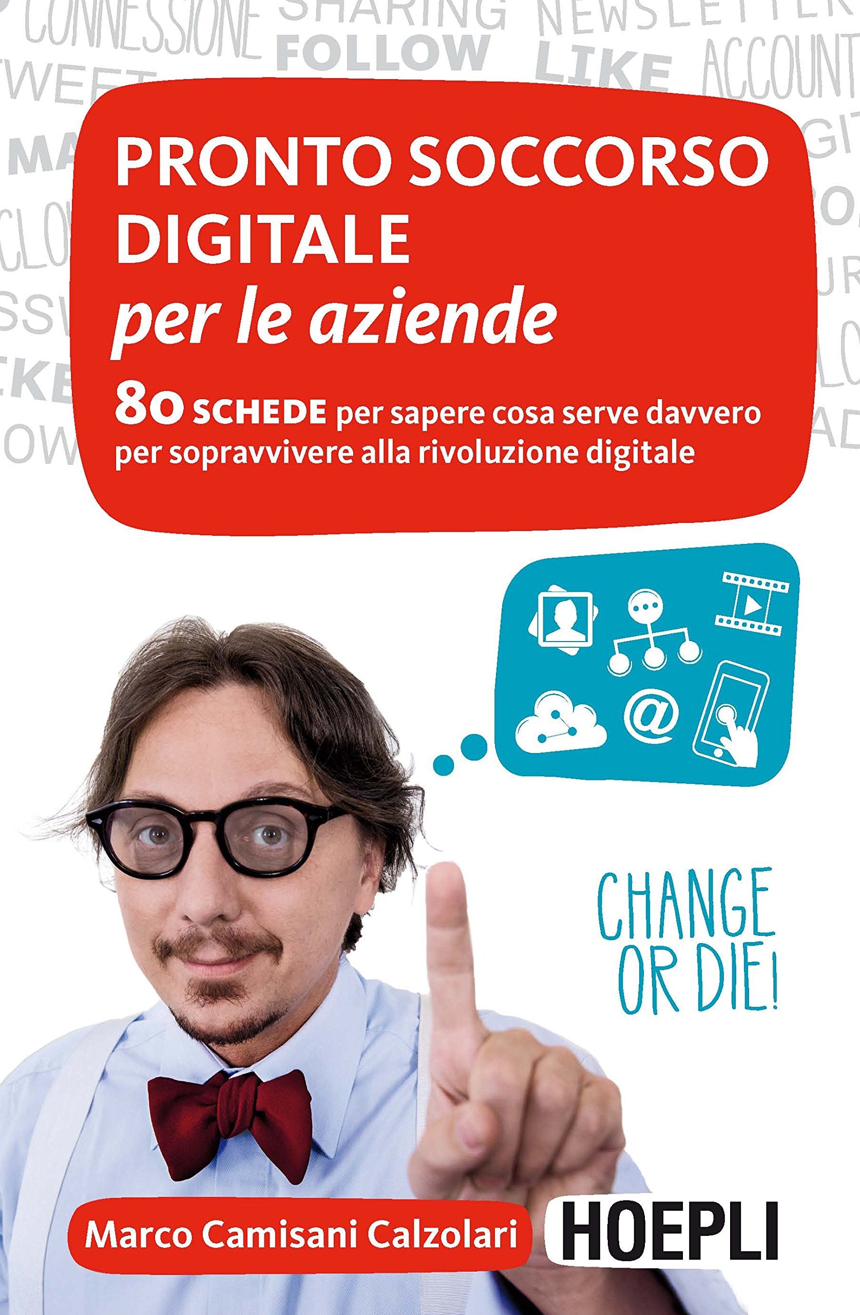 Pronto soccorso digitale per le aziende. 80 schede per sapere cosa serve davvero per sopravvivere alla rivoluzione digitale Business, Finance & Career