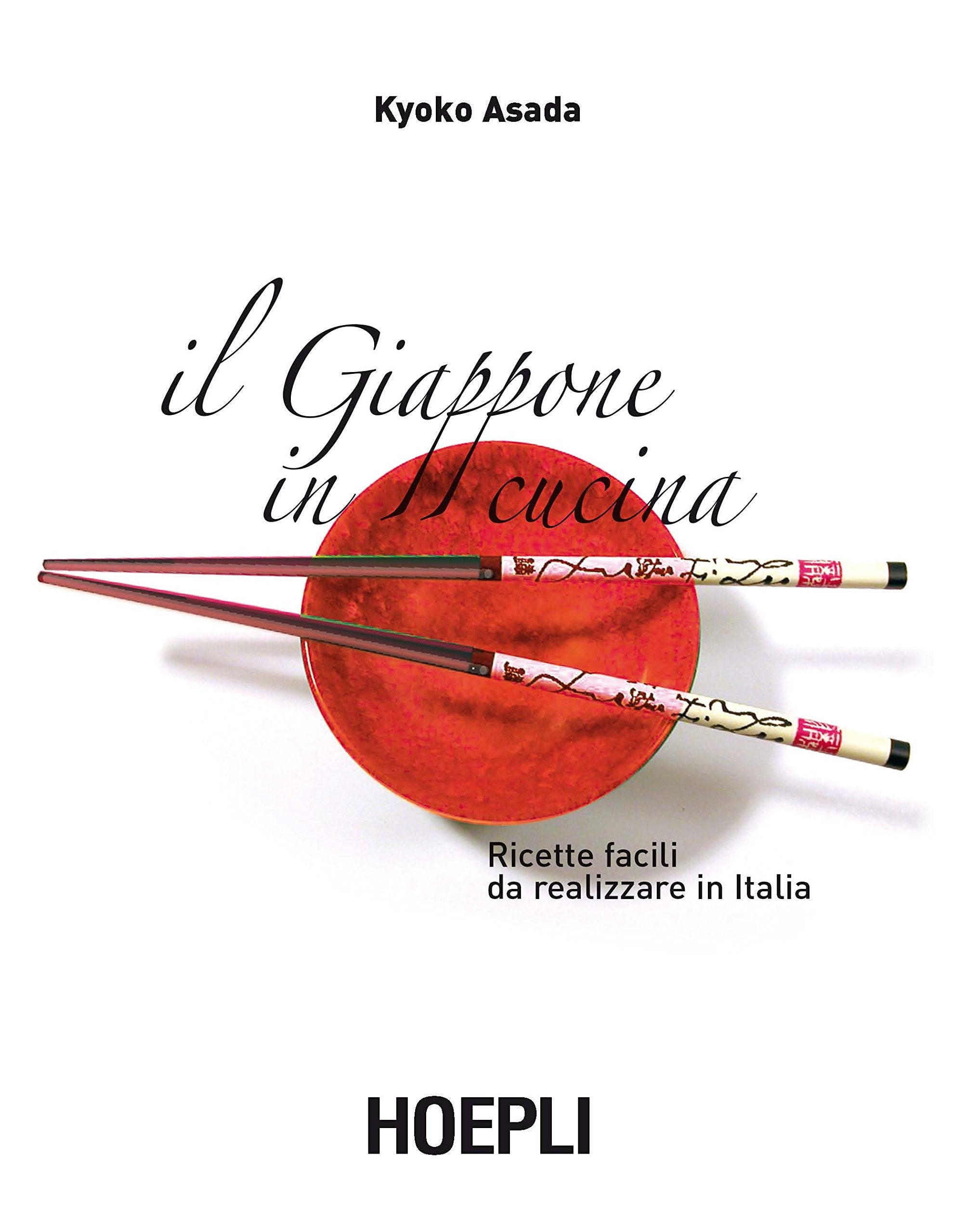Il Giappone in cucina. Ricette facili da realizzare in Italia Leisure, Home & Garden