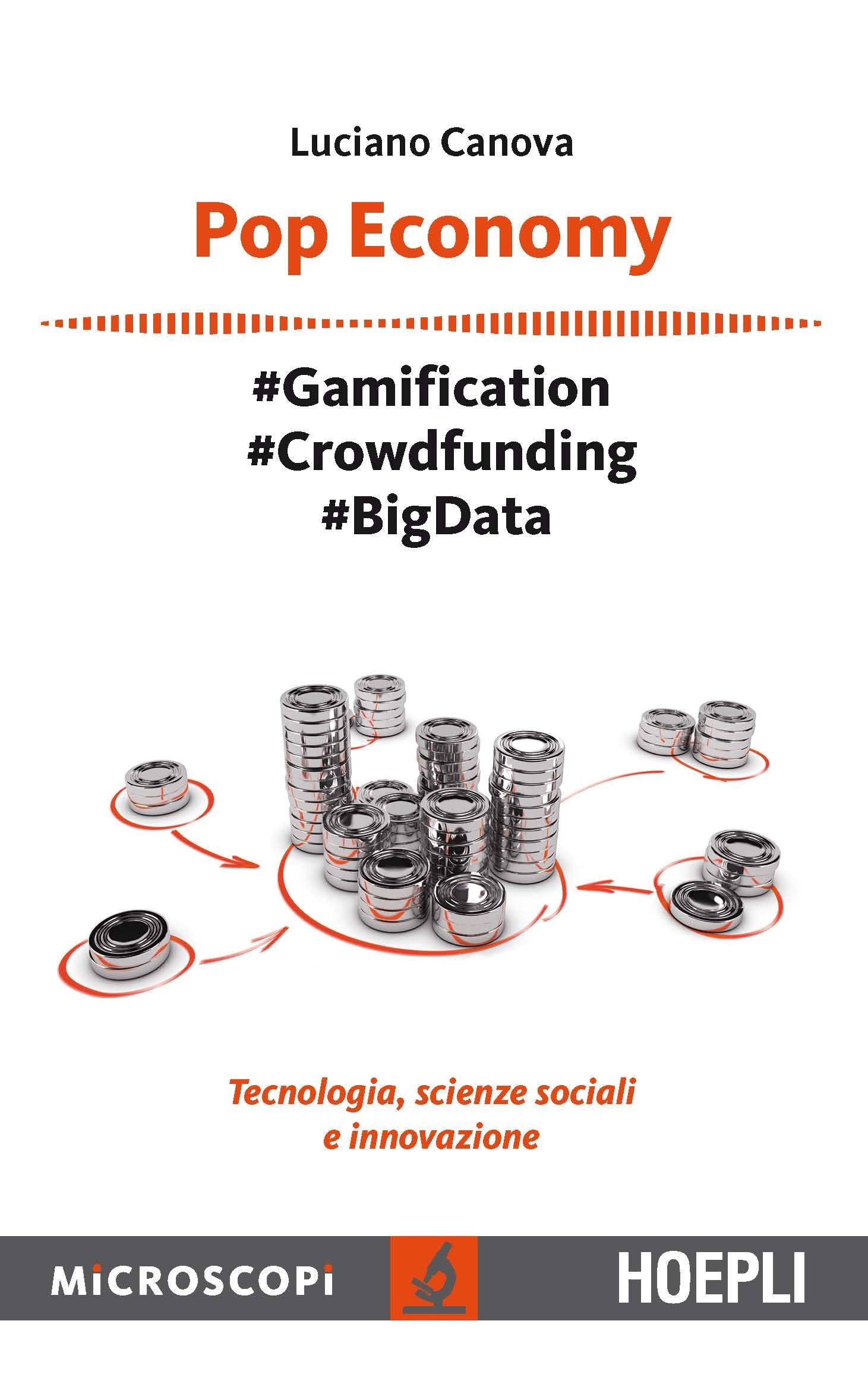 Pop economy. #Gamification #Crowdfunding #Big Data. Tecnologia, scienze sociali e innovazione (Microscopi) Books