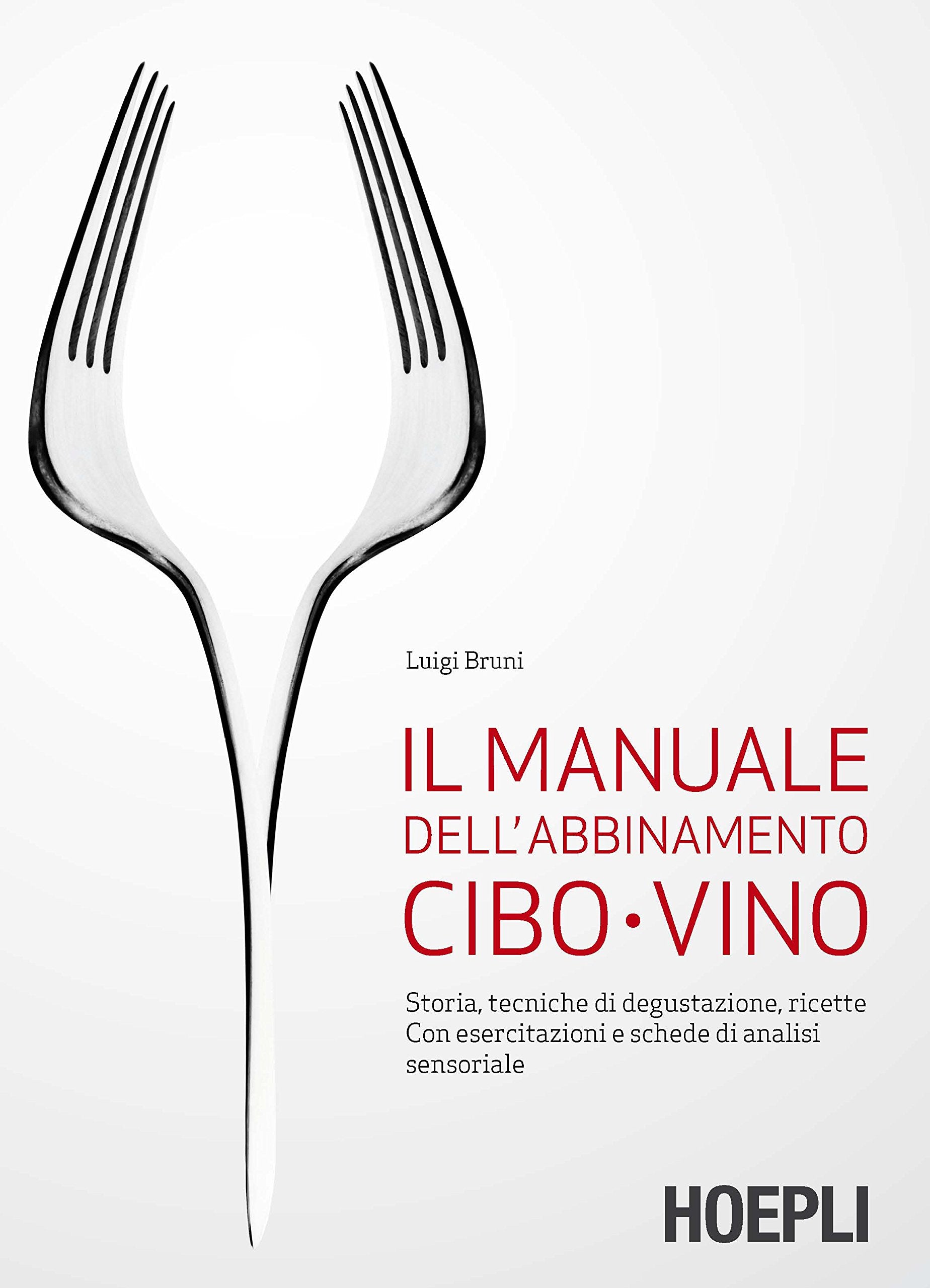Il manuale dell'abbinamento cibo-vino. Storia, tecniche di degustazione, ricette. Con esercitazioni e schede di analisi sensoriale Leisure, Home & Garden