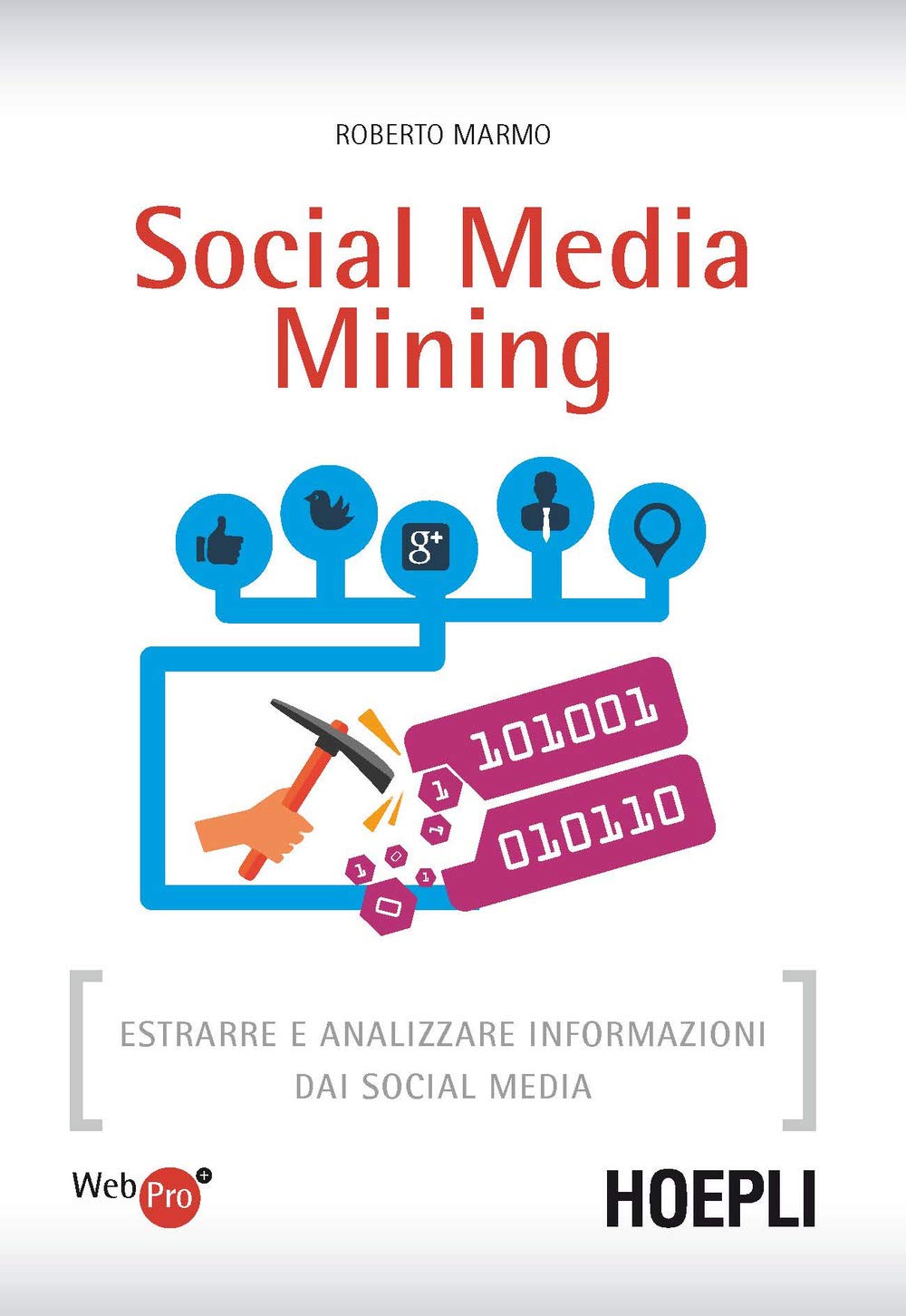 Social media mining. Estrarre e analizzare informazioni dai social media book