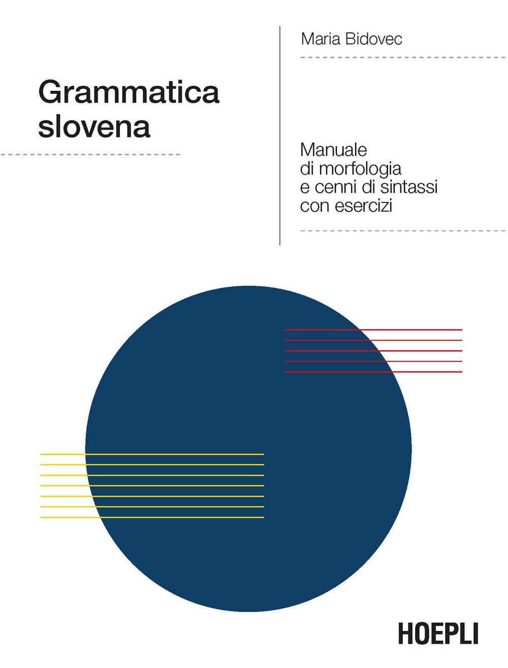 Grammatica slovena. Manuale di morfologia e cenni di sintassi con esercizi book