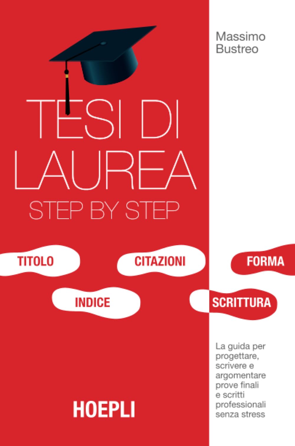 Tesi di laurea step by step: La guida per progettare, scrivere e argomentare prove finali e scritti professionali senza stress book