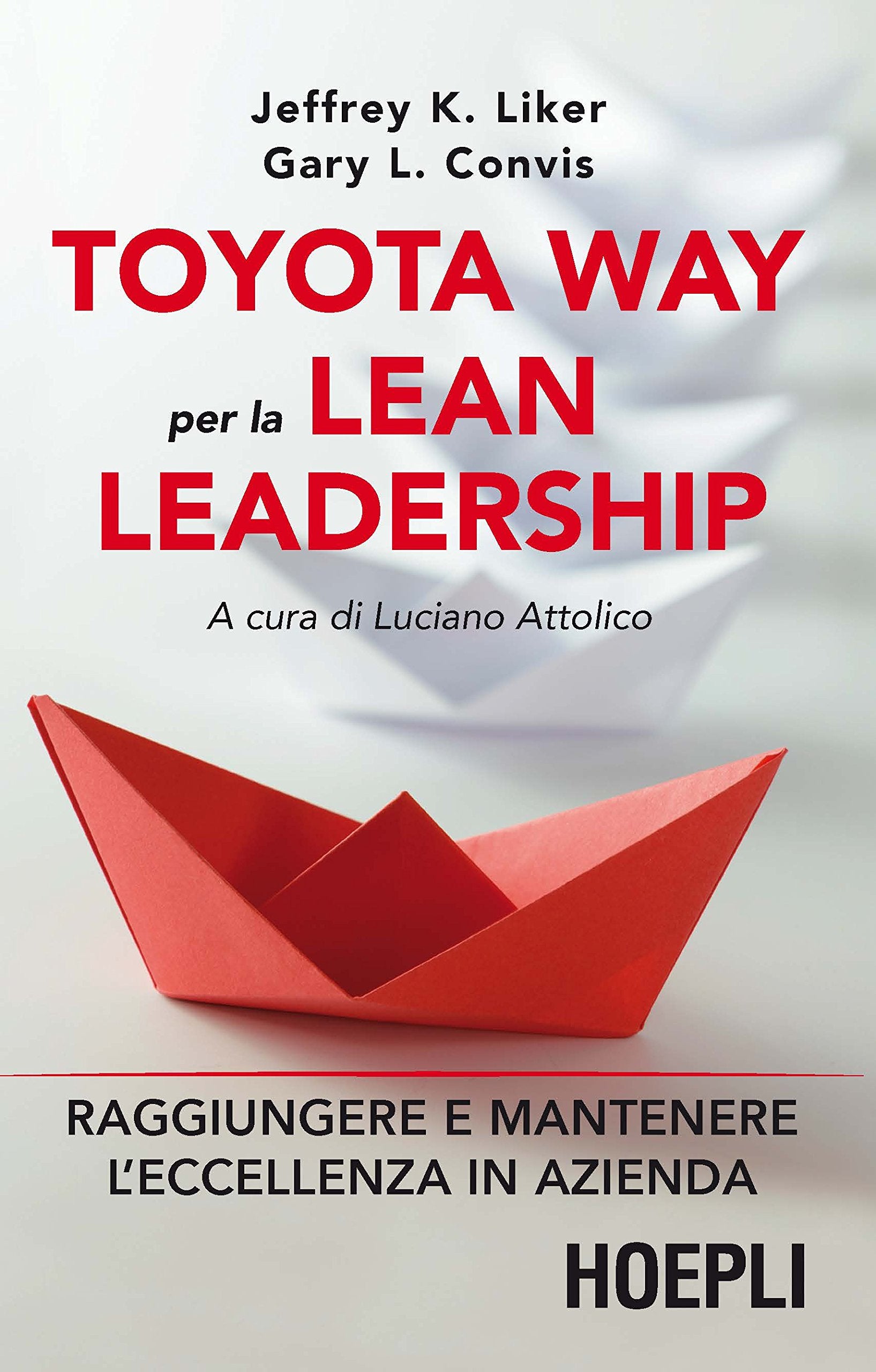 Toyota way per la lean leadership. Raggiungere e mantenere l'eccellenza in azienda book