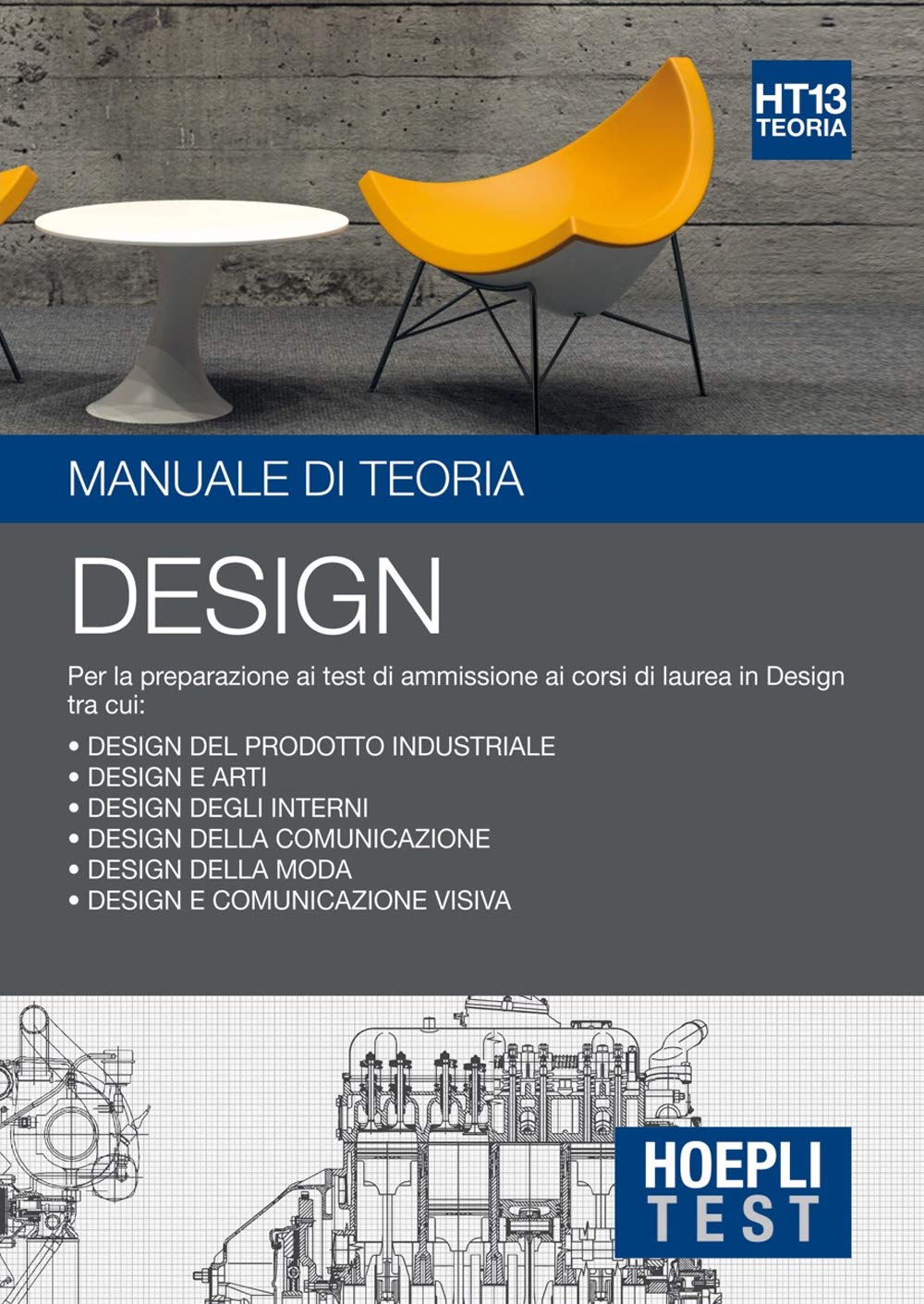 Hoepli Test. Design. Manuale di teoria. Per la preparazione ai test di ammissione ai corsi di laurea in Design Film, Art & Culture