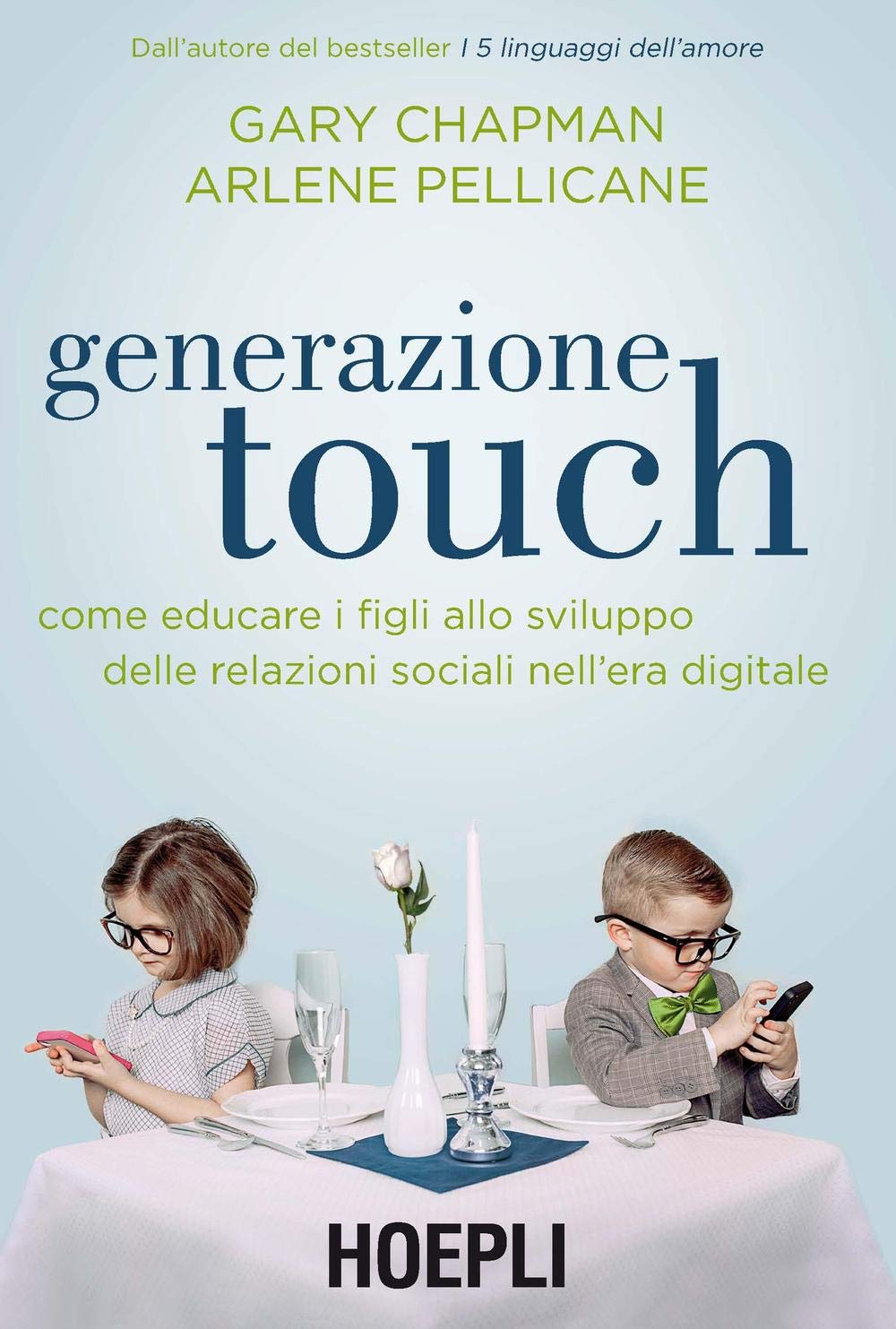 Generazione touch. Come educare i figli allo sviluppo delle relazioni sociali nell'era digitale (Lifestyle) Books