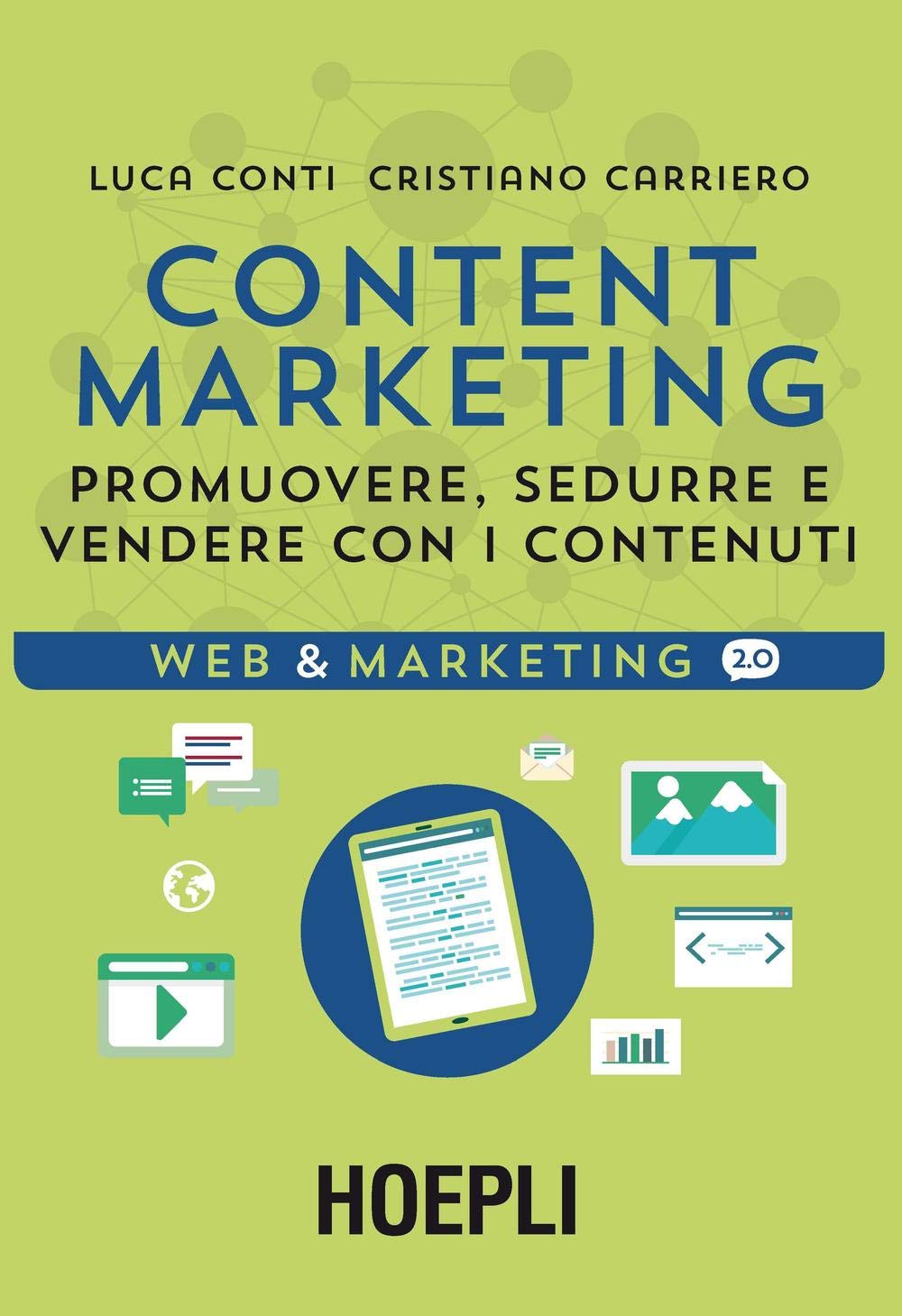 Content Marketing. Promuovere, sedurre e vendere con i contenuti (Web & marketing 2.0) Business, Finance & Career