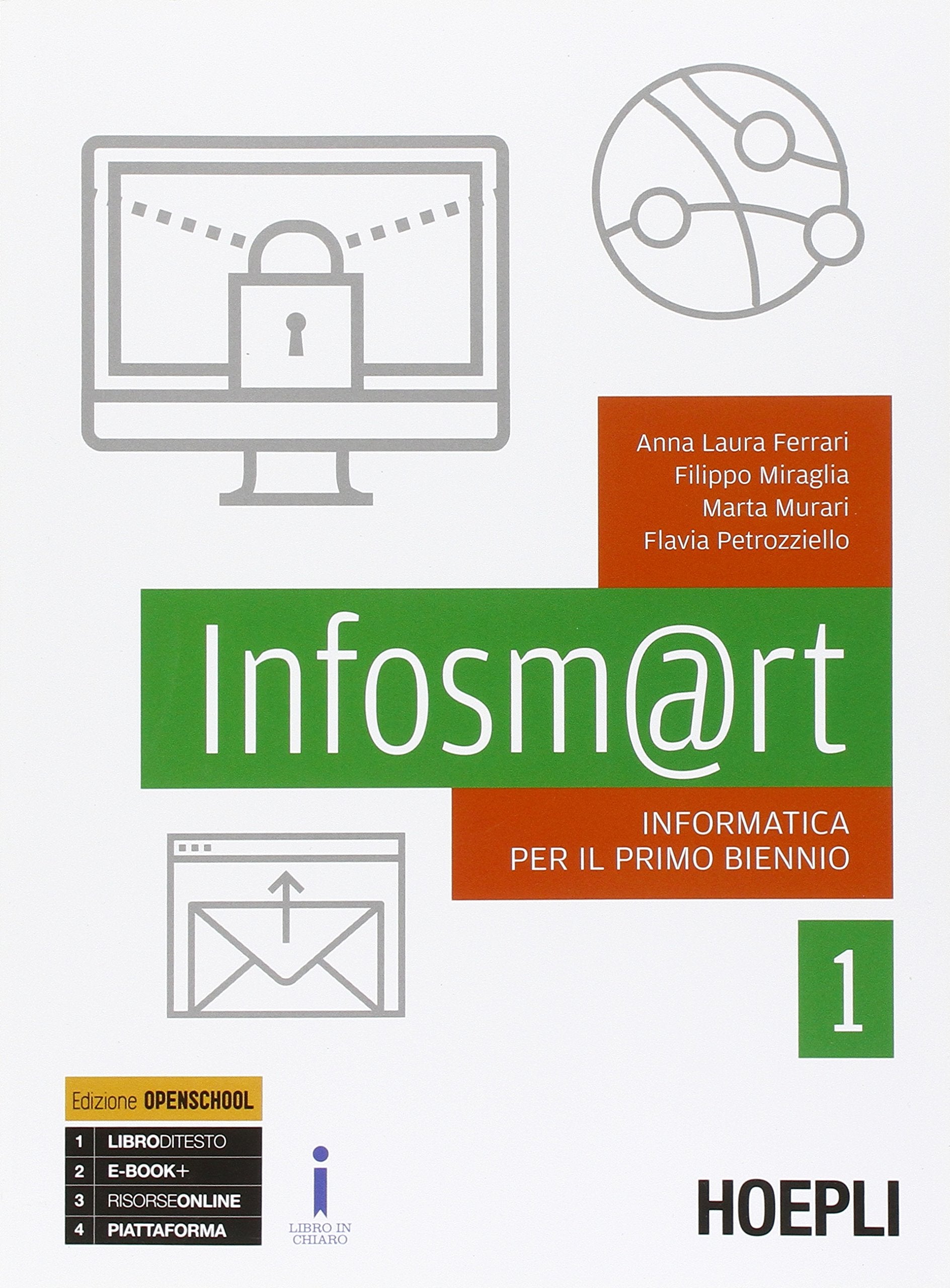 Infosm@rt. Informatica per il primo biennio. Per le Scuole superiori. Con e-book. Con espansione online (Vol. 1) book